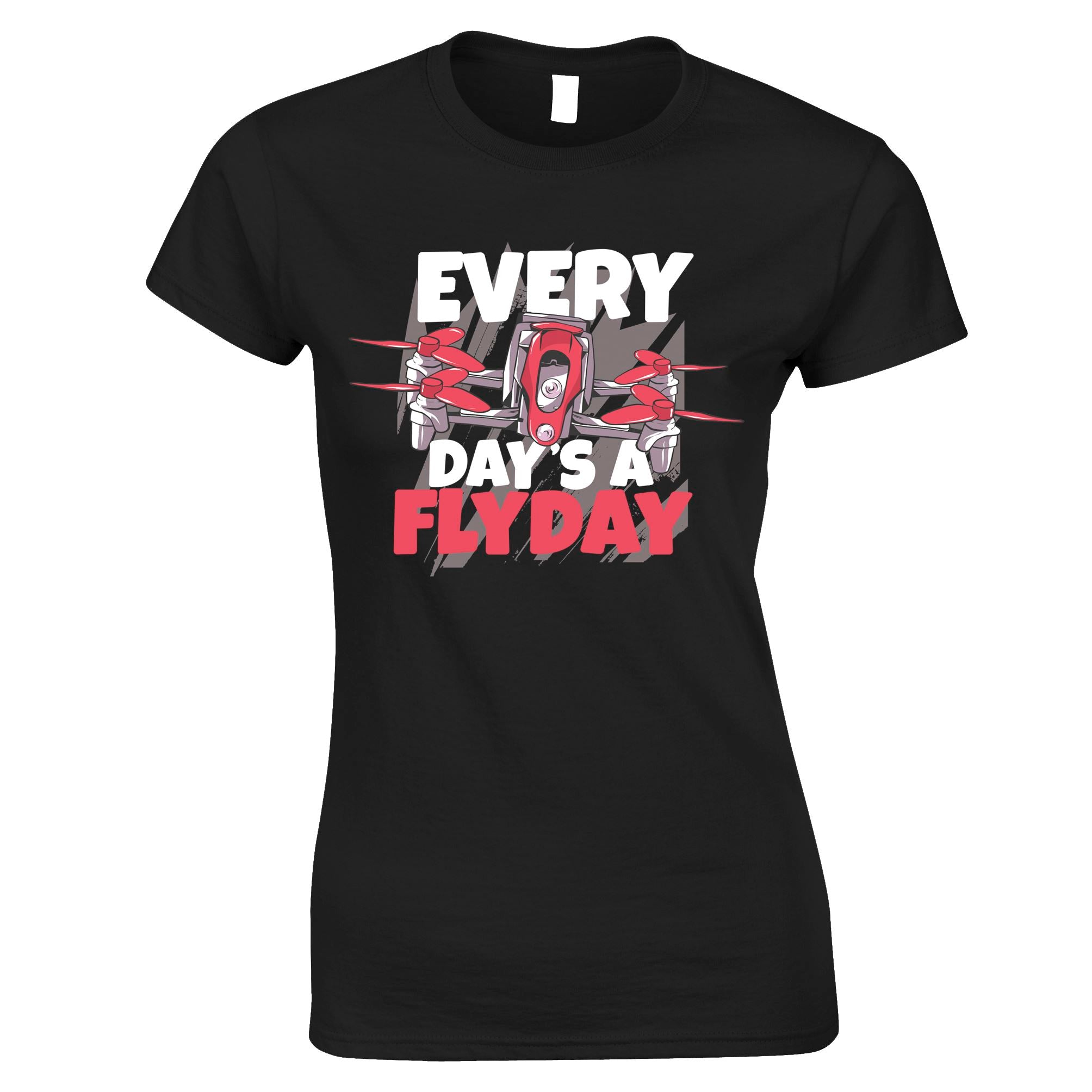 Every Day Is A Flyday Womens T Shirt