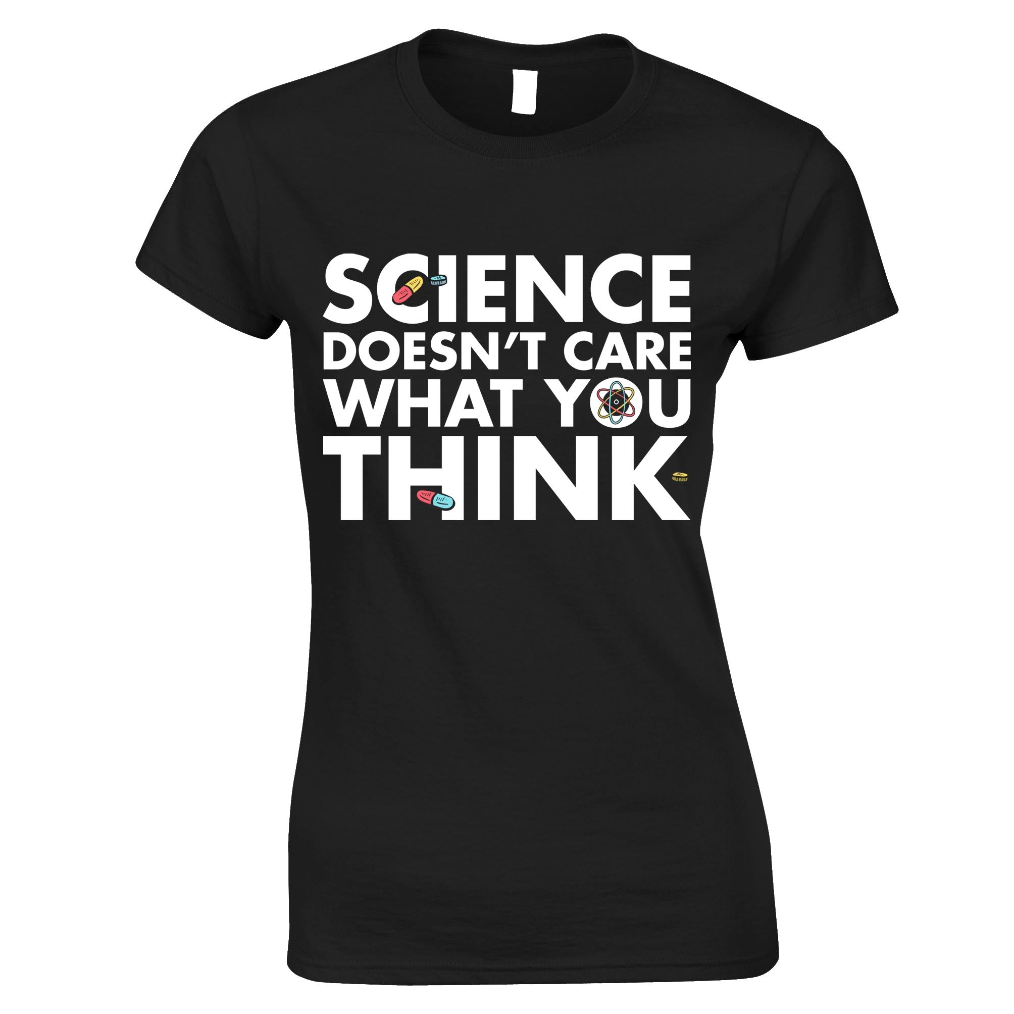 Science Doesn't Care Womens T Shirt