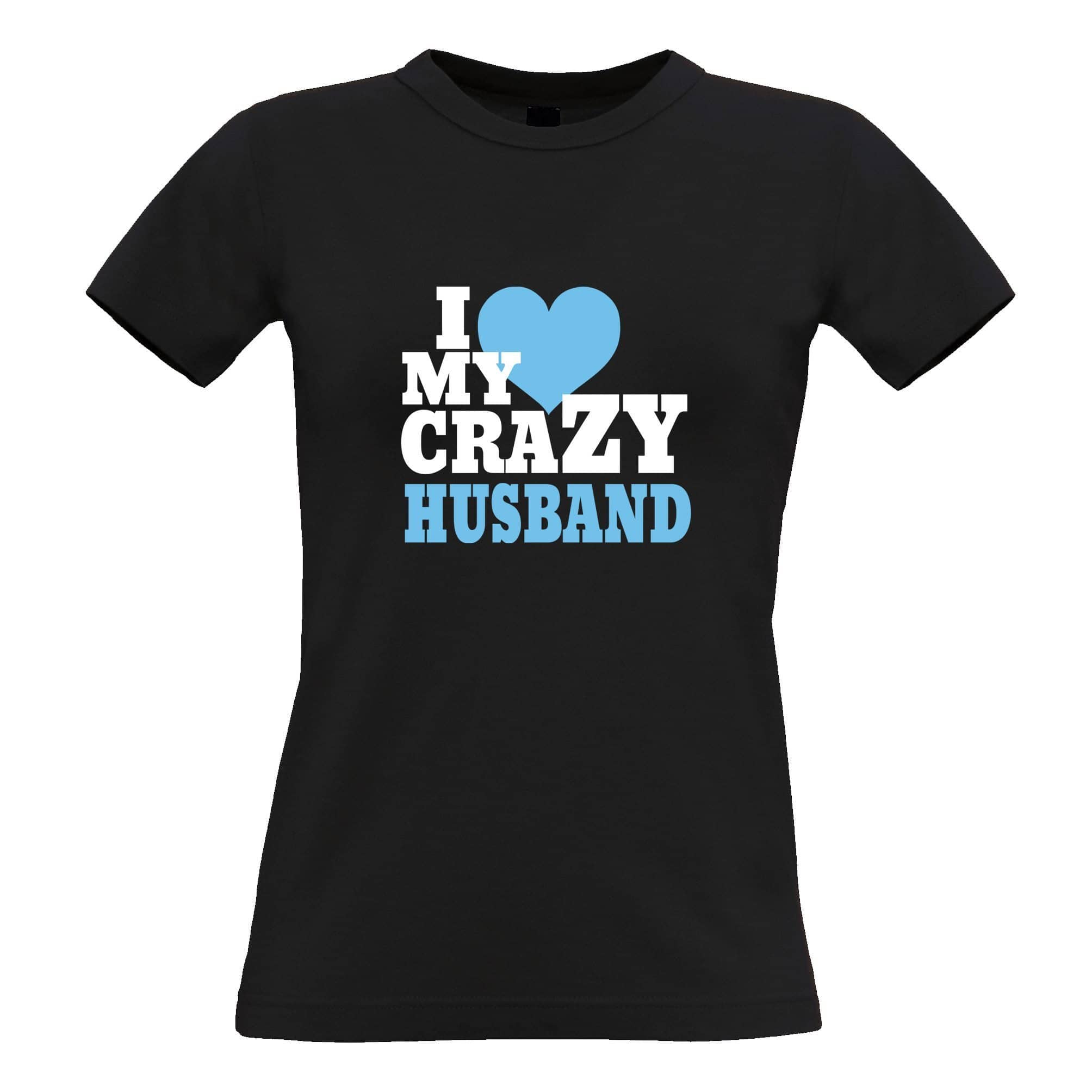 Fun Couples Womens T Shirt I Love My Crazy Husband