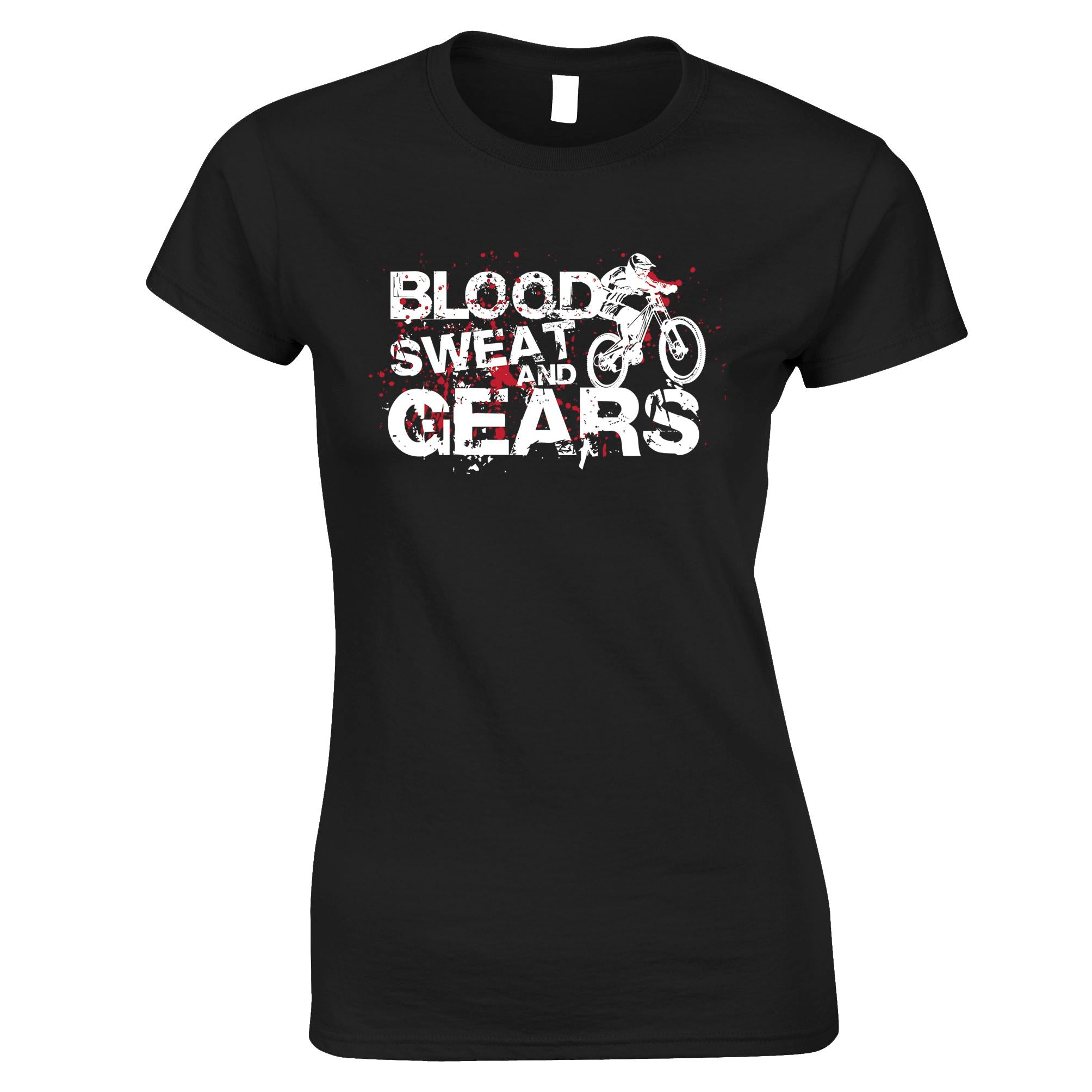 Blood, Sweat and Gears Womens T Shirt