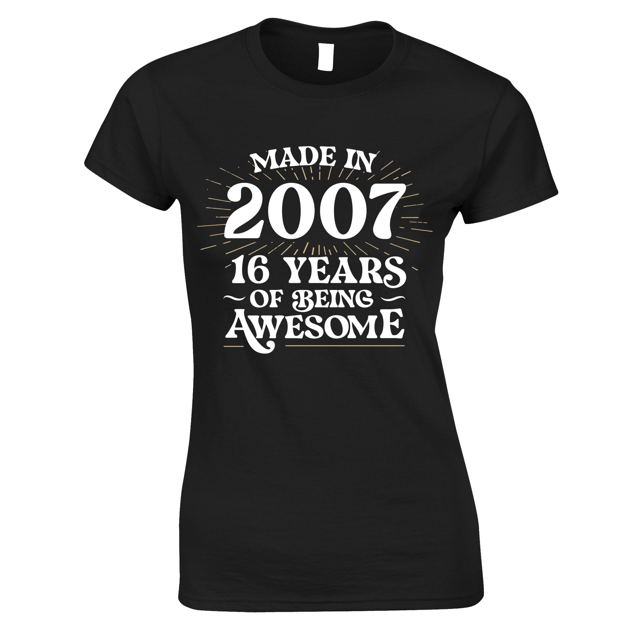 16th Birthday Womens T Shirt Made in 2007 - 16 Awesome Years