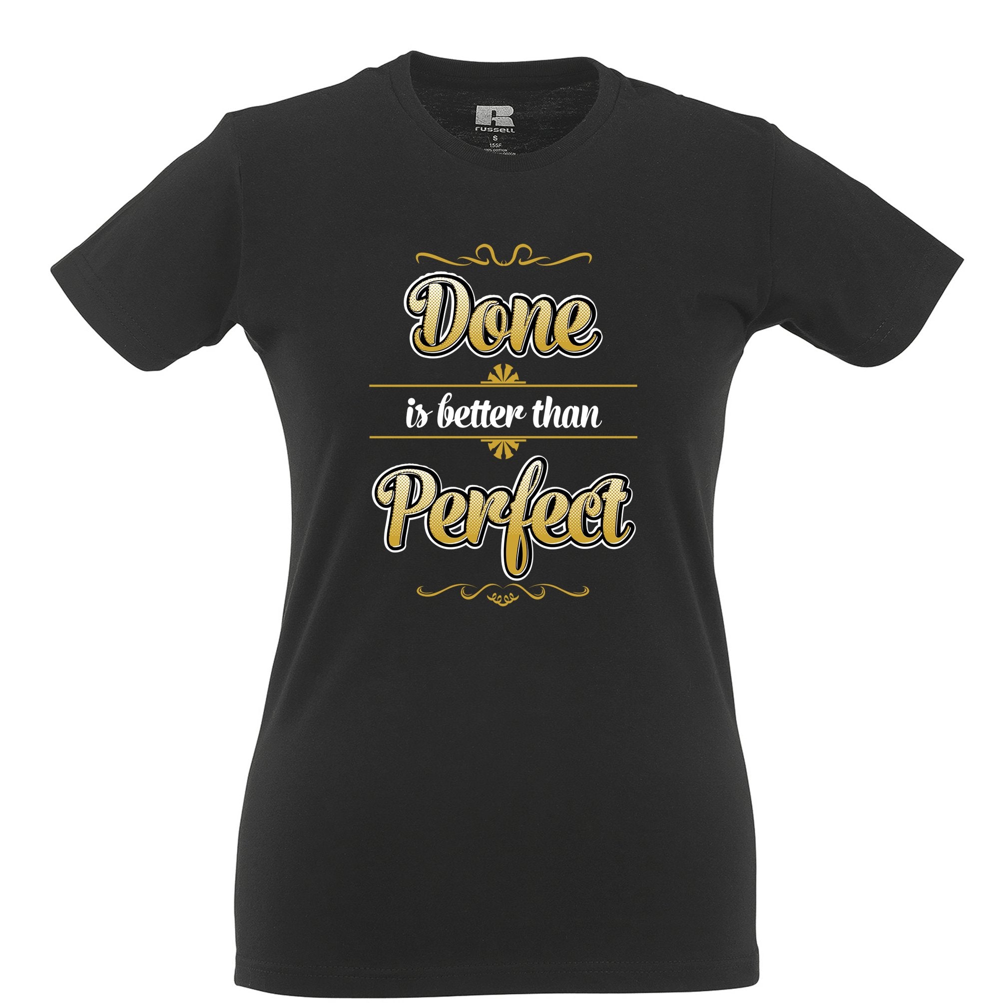 Motivational Womens T Shirt Done Is Better Than Perfect Quote