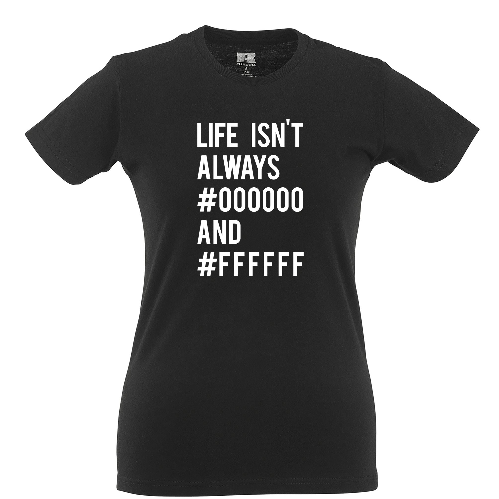 Novelty Womens T Shirt Life Isn't Always Black And White