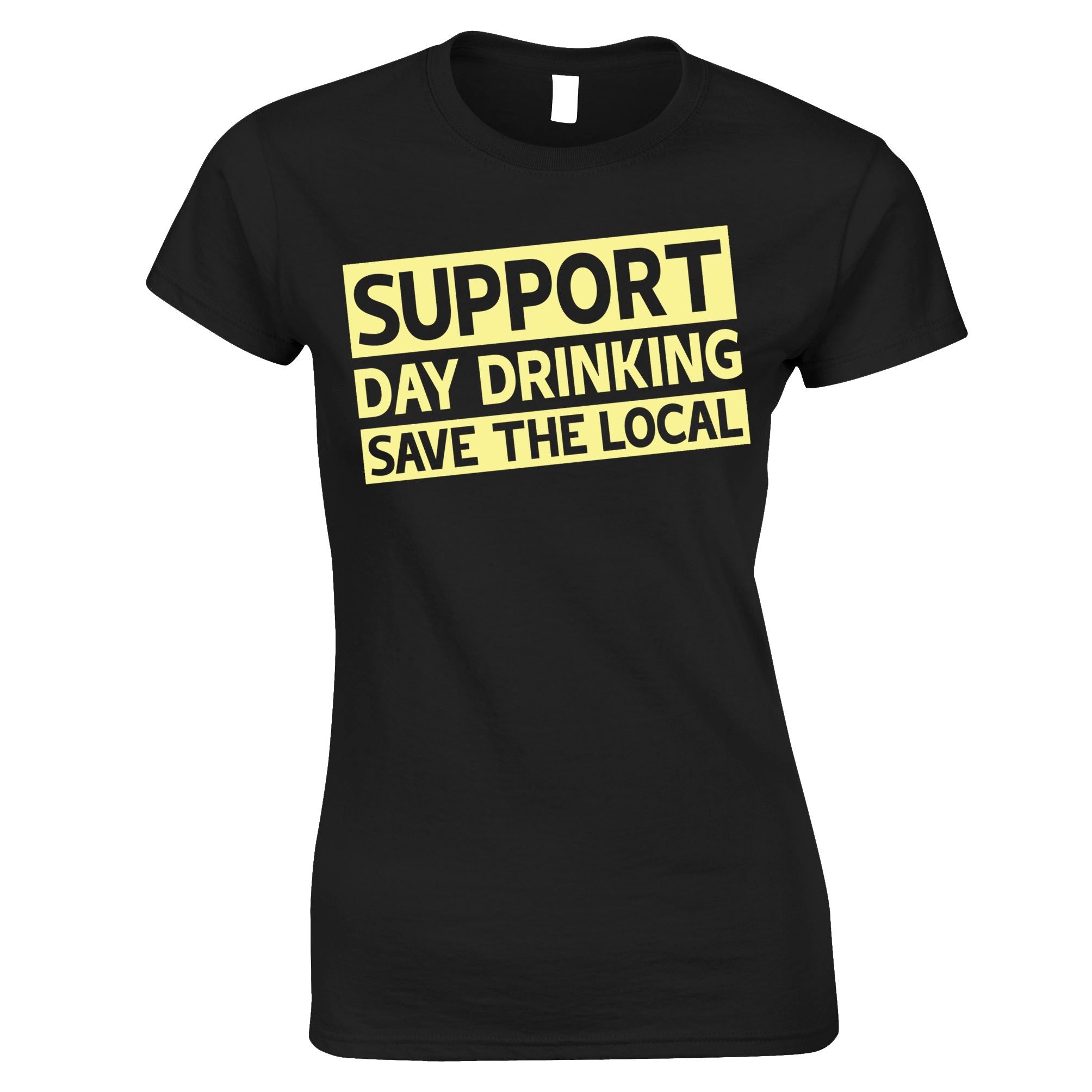 Support Day Drinking Womens T Shirt