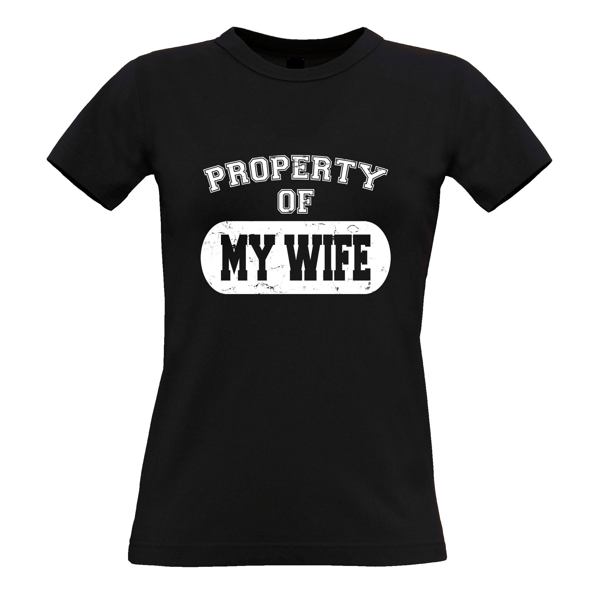 Property Of My Wife Womens T Shirt