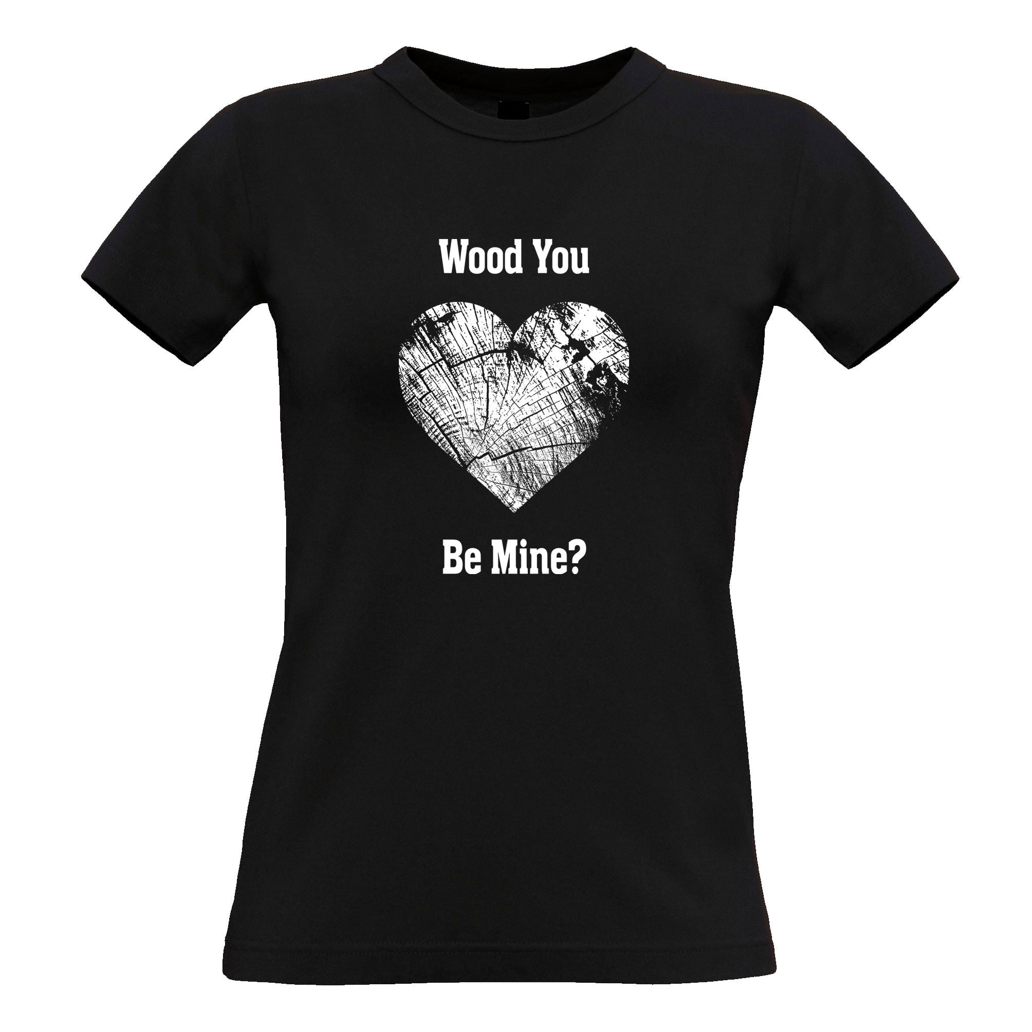 Valentines Day Womens T Shirt Wood You Be Mine Joke