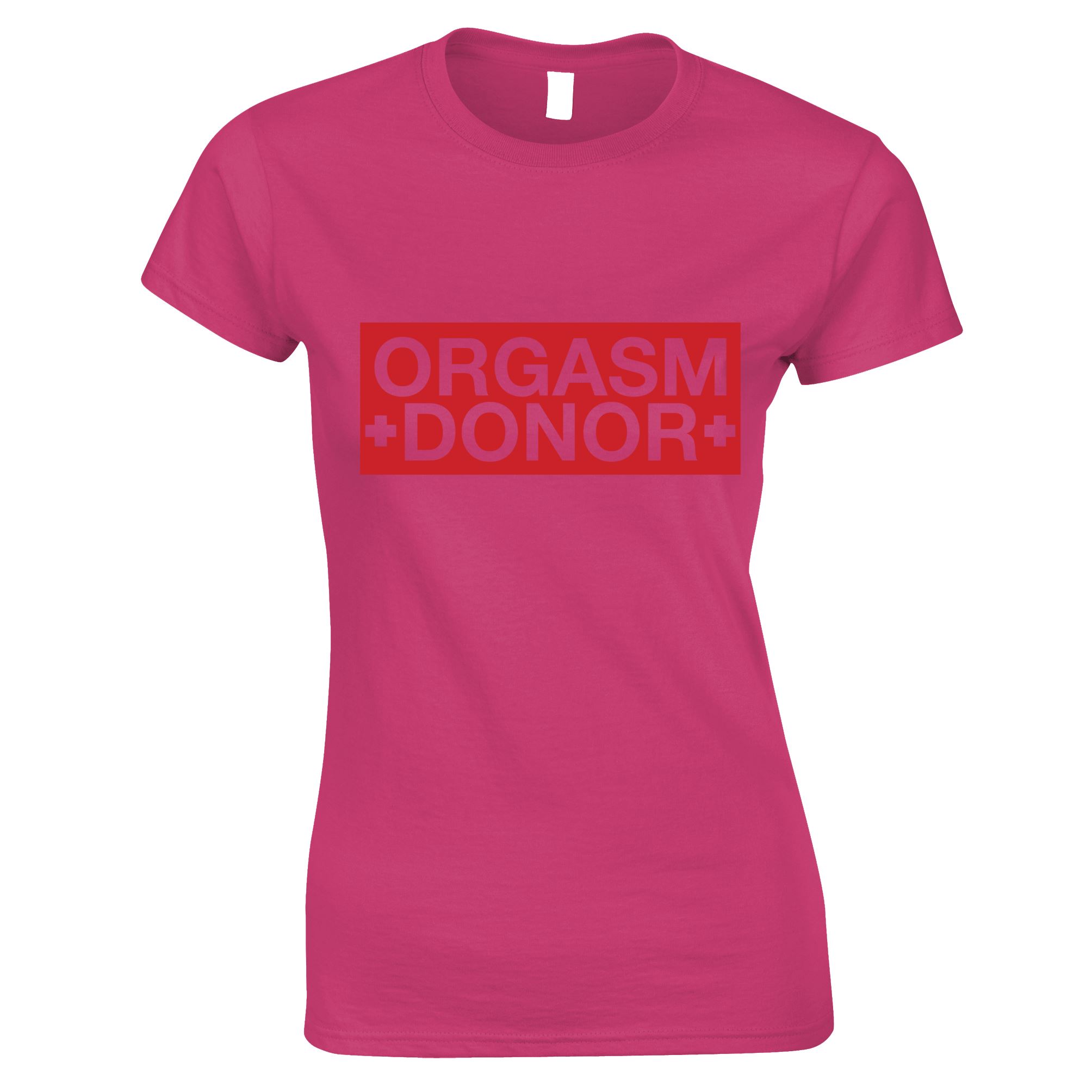 Orgasm Donor Womens T Shirt