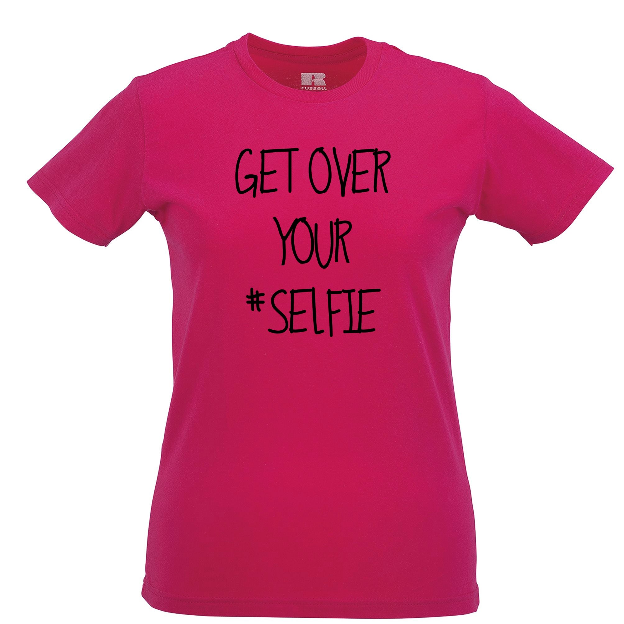 Get Over Yourself Selfie Womens T Shirt Tee