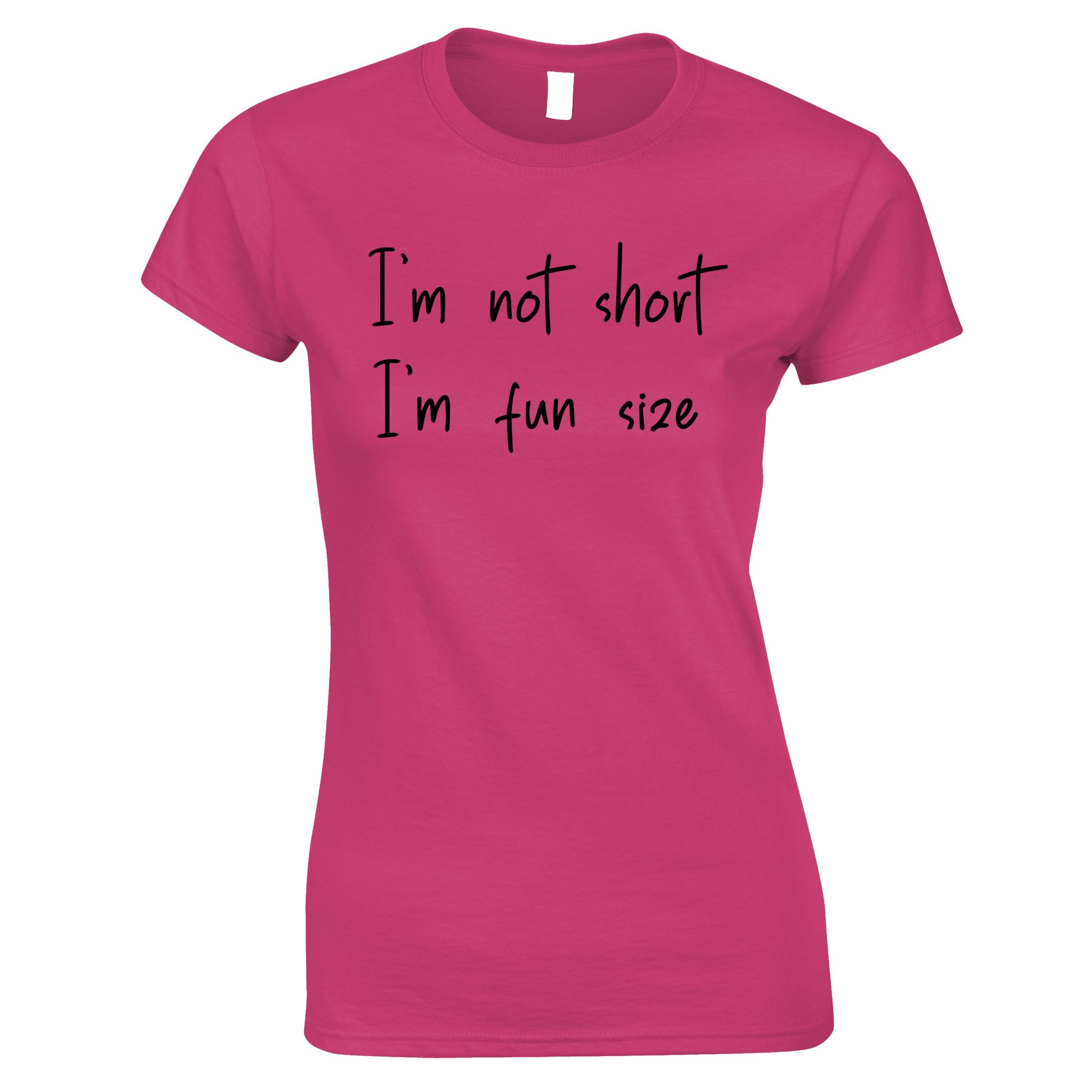 Not Short I'm Funsize Womens T Shirt