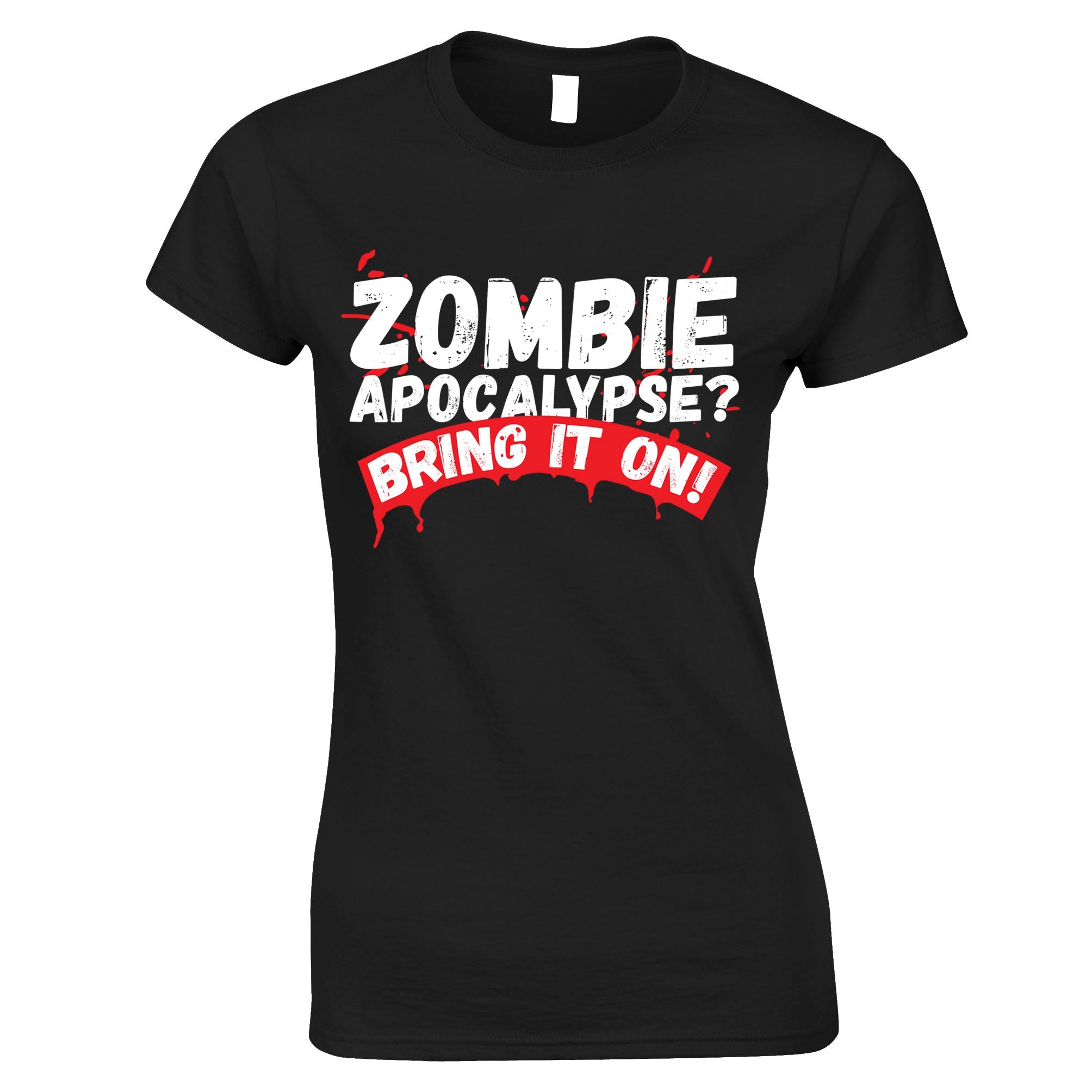 Zombie Apocolypse - Bring It On Womens T Shirt