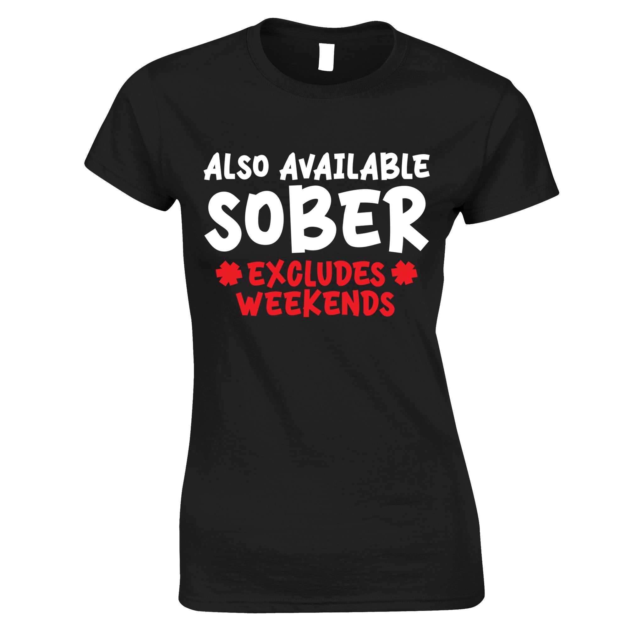 I'm Also Available Sober Womens T Shirt