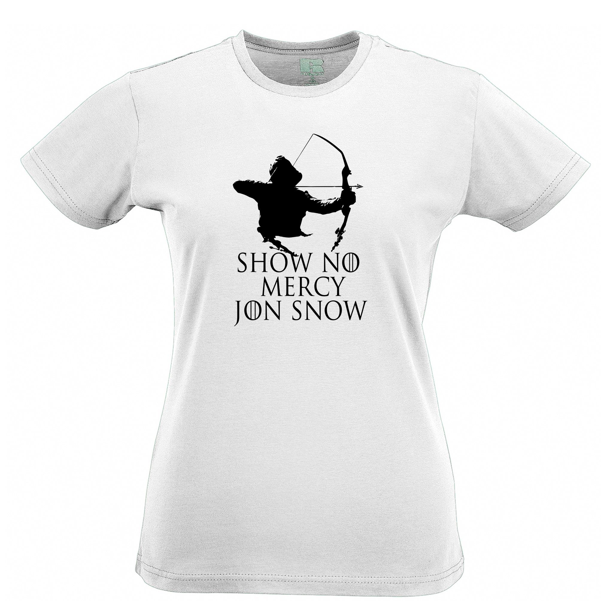 TV Parody Womens T Shirt Show No Mercy Jon Snow