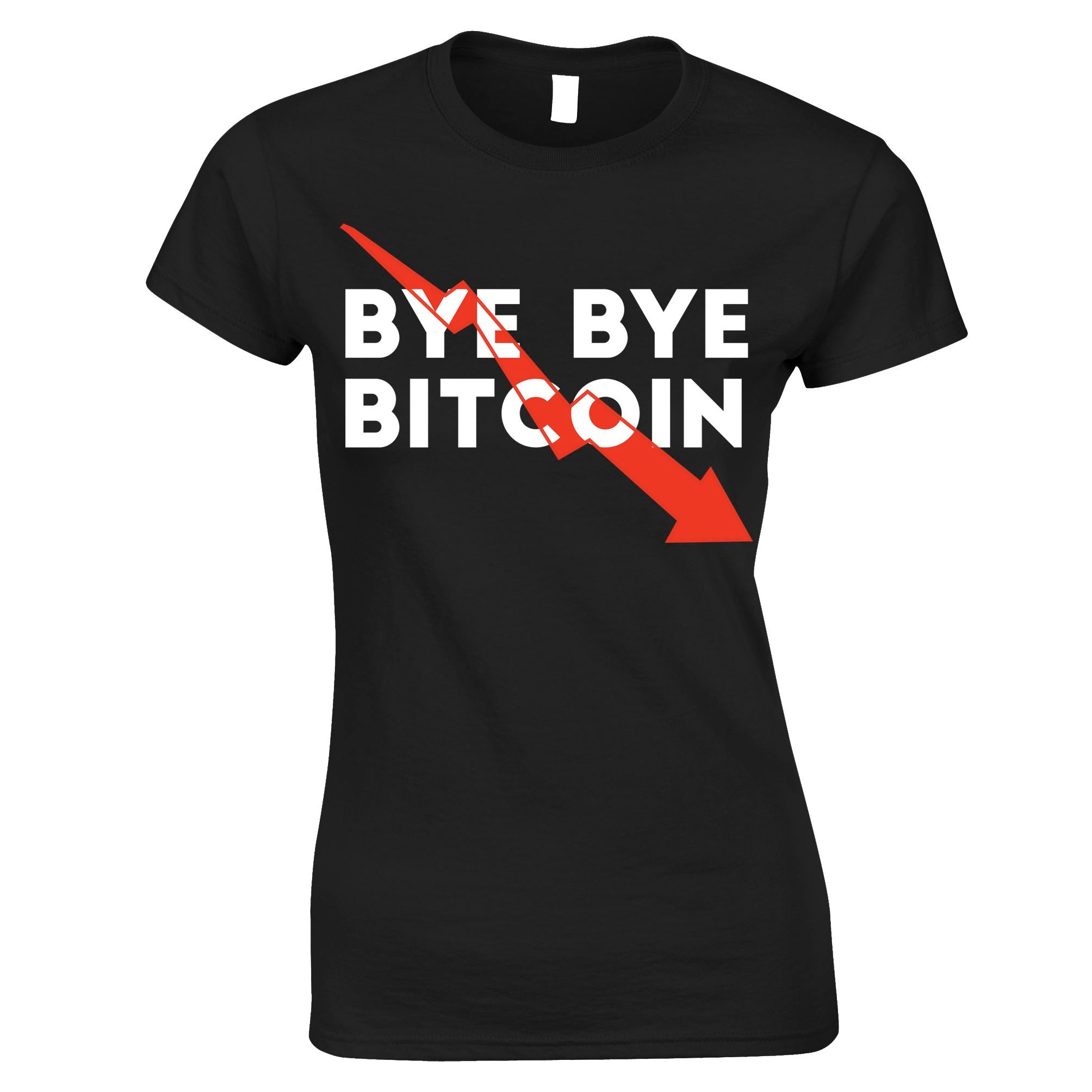 Bye Bye Bitcoin Womens T Shirt