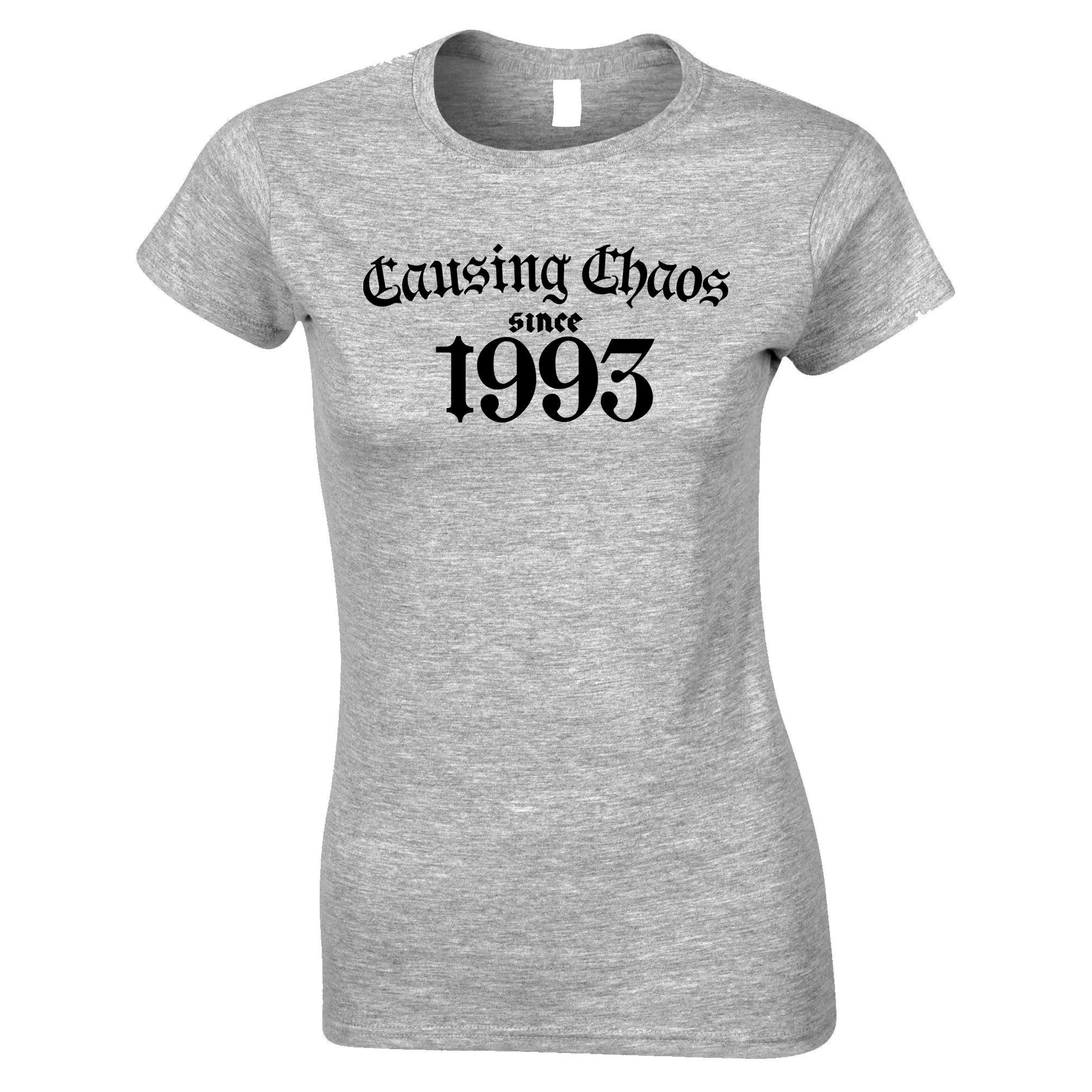 30th Birthday Womens T Shirt Causing Chaos Since 1993