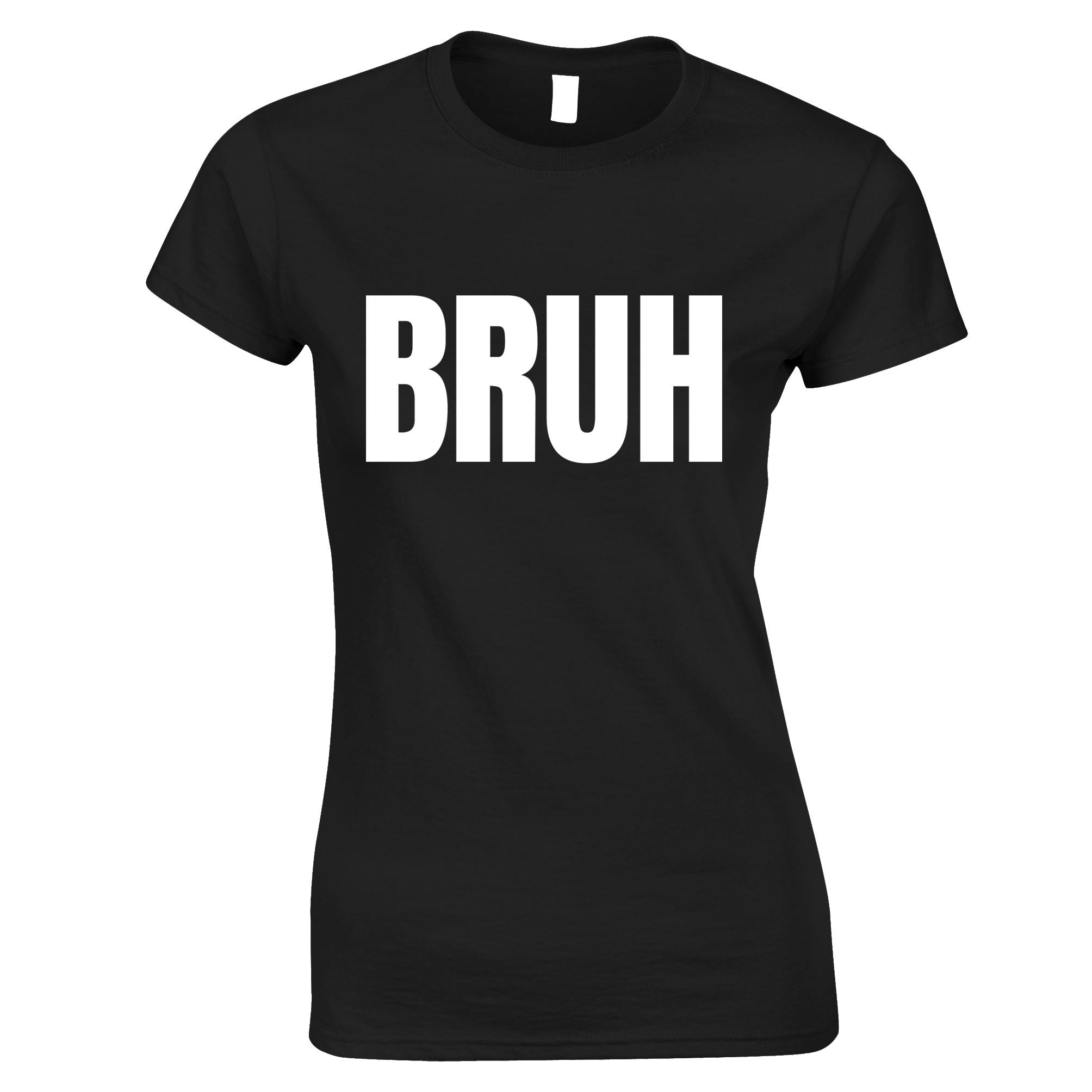 Bruh Womens T Shirt