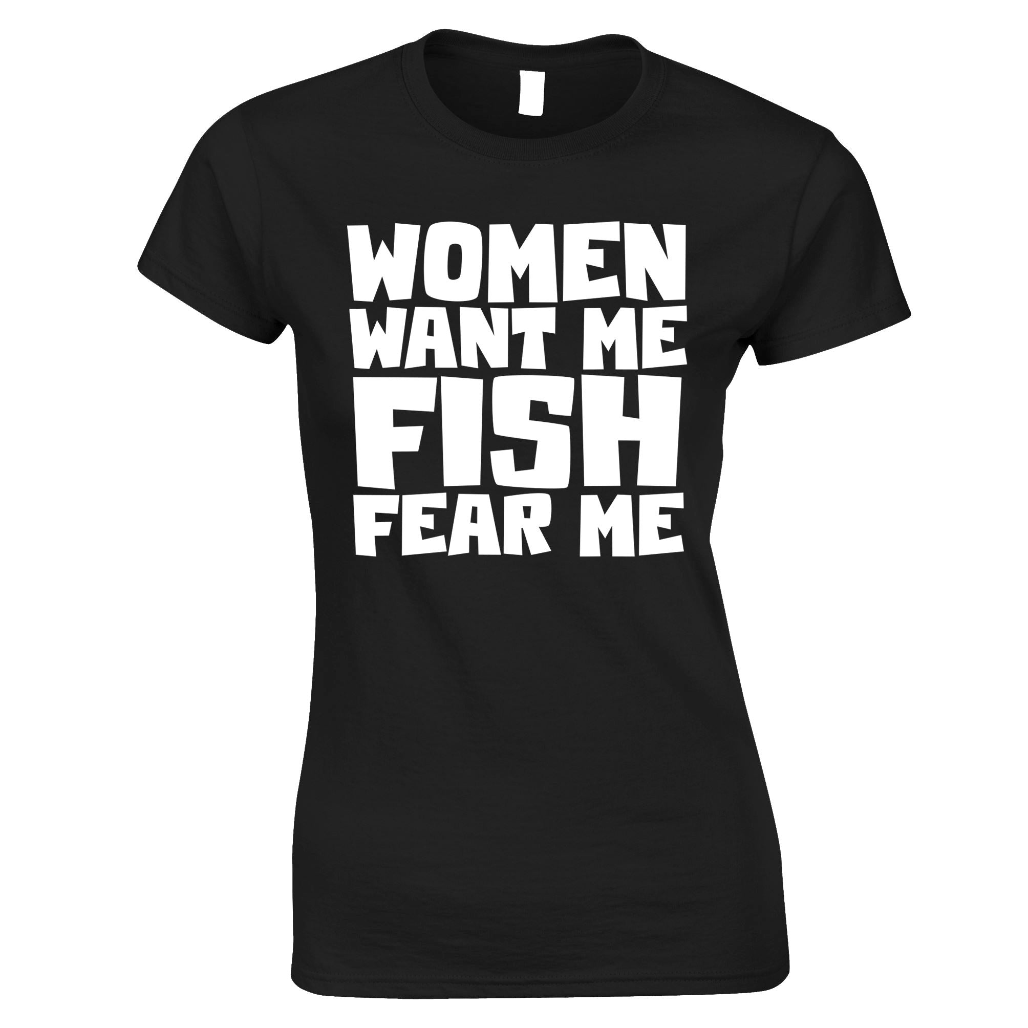 Women Want Me Fish Fear Me Womens T Shirt