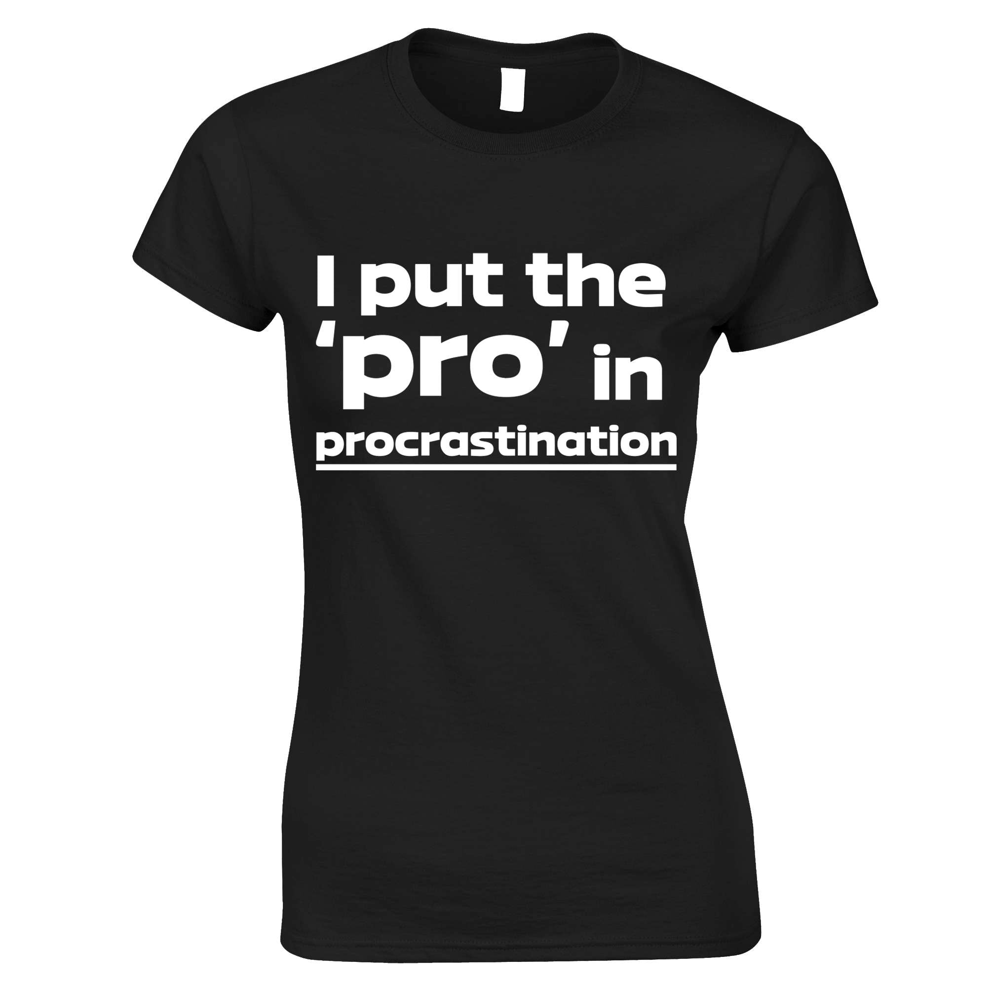 Pro in Procrastination Womens T Shirt