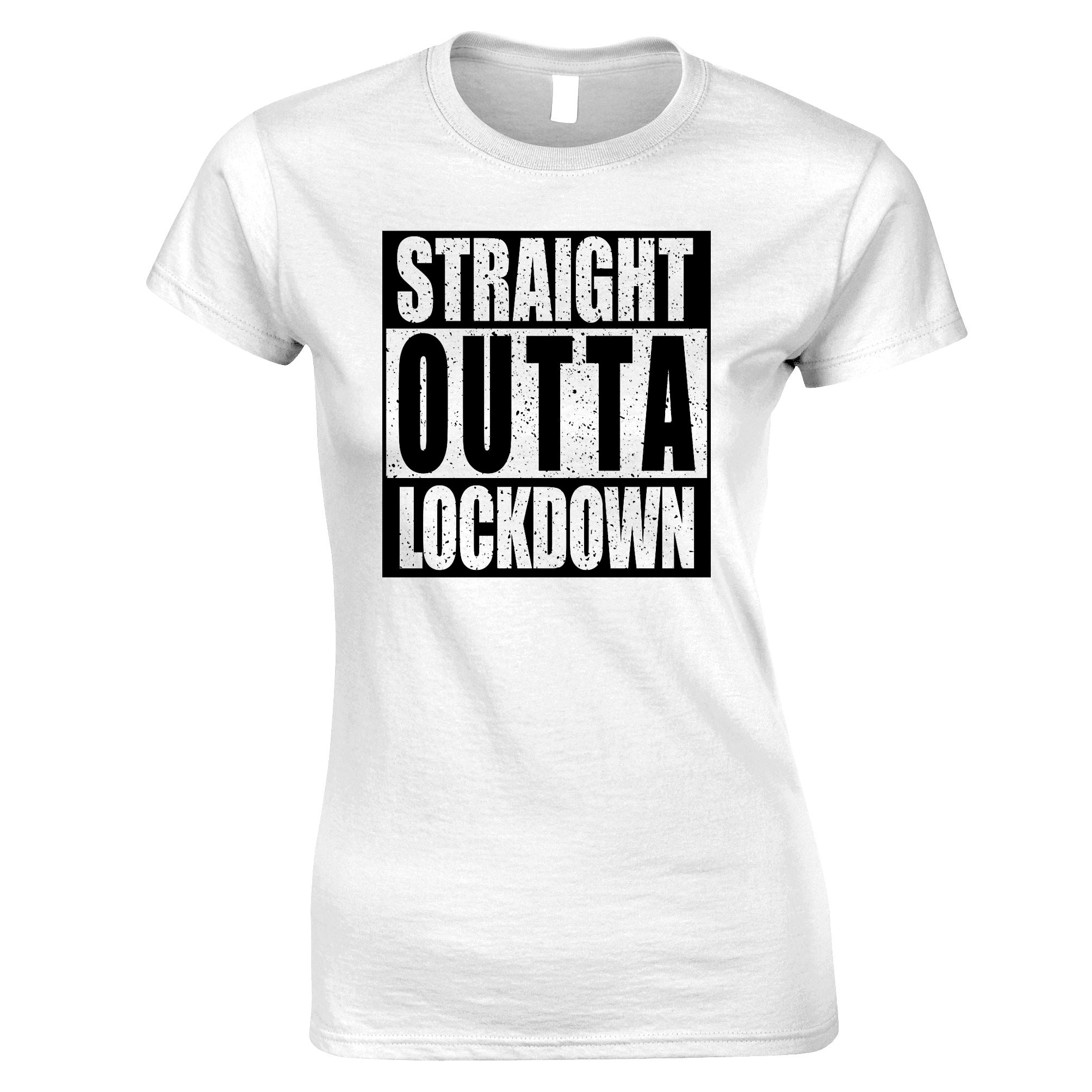 Straight Outta Lockdown Womens T Shirt Tee