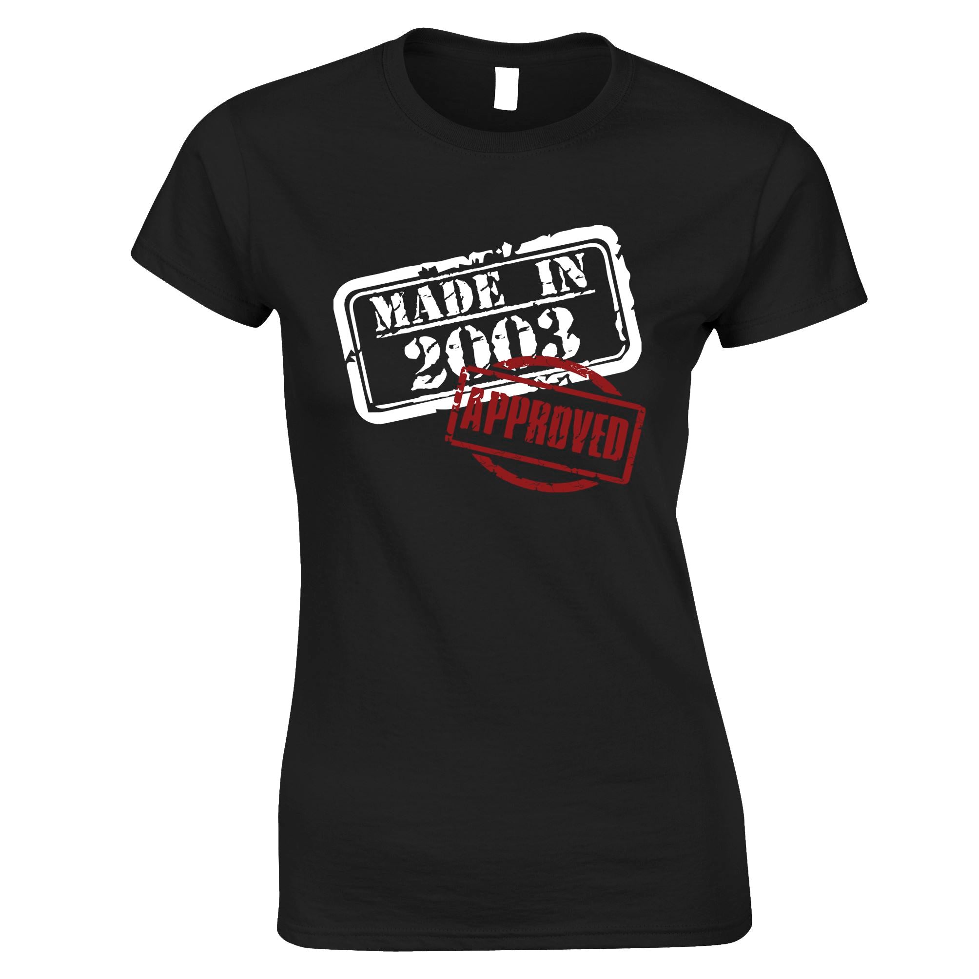 20th Birthday Womens T Shirt Made in 2003 - Approved