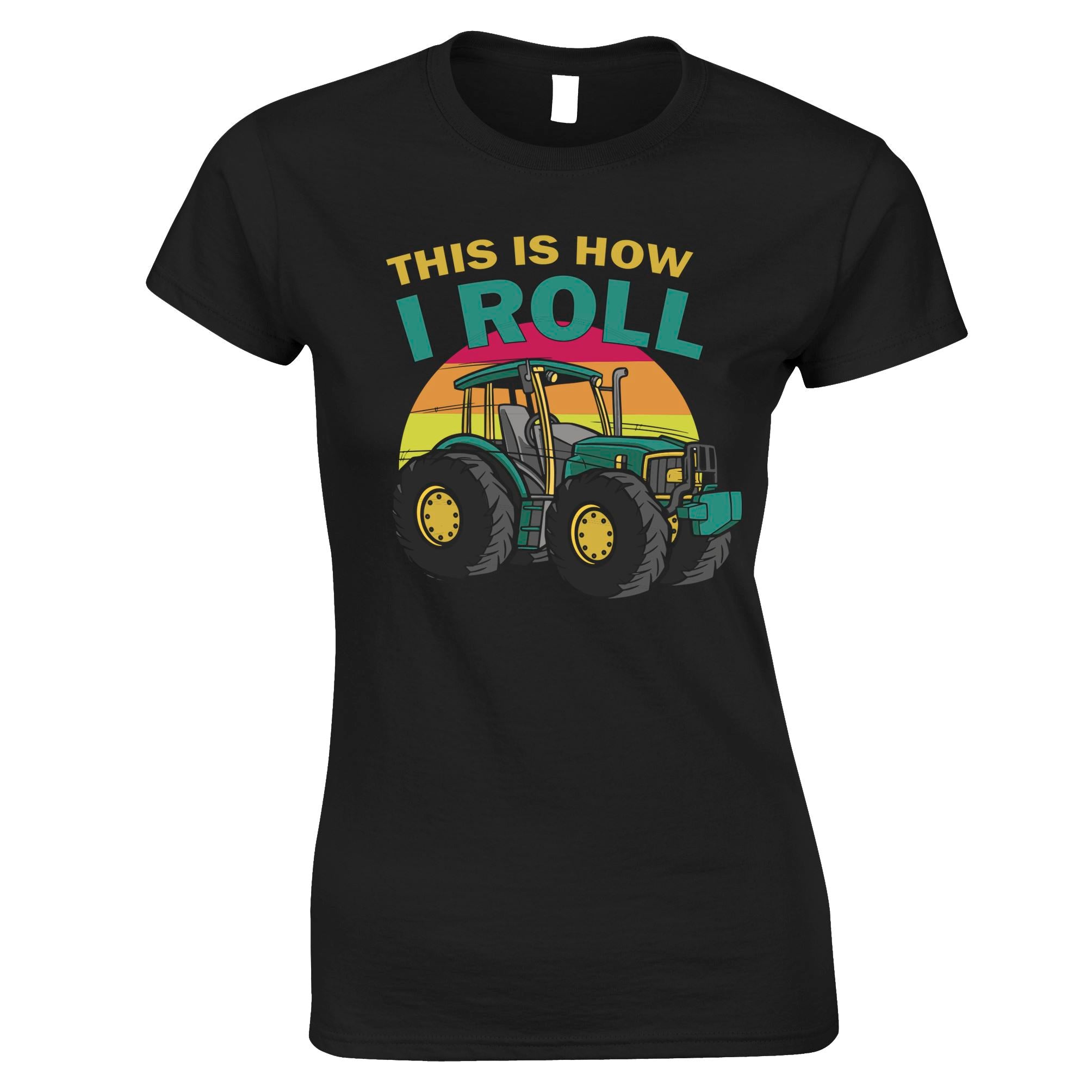 This Is How I Roll Tractor Womens T Shirt