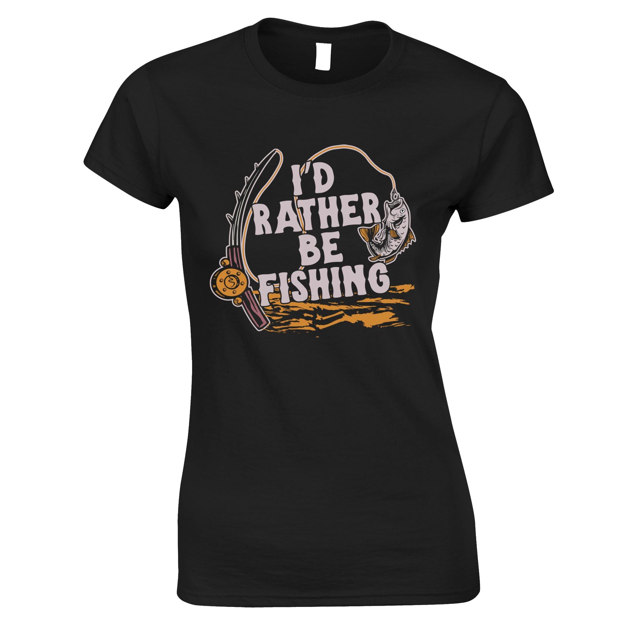 I'd Rather Be Fishing Womens T Shirt