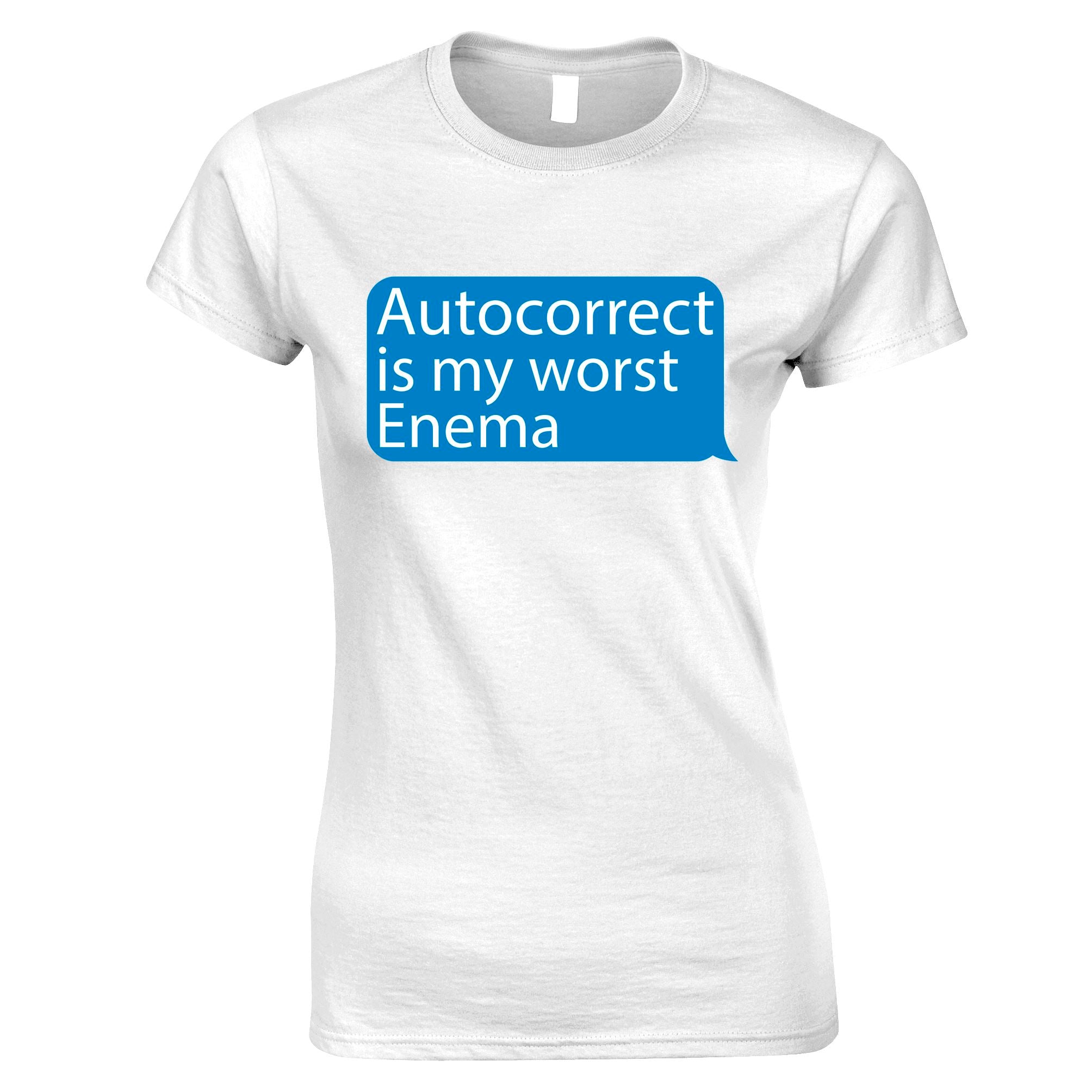 Autocorrect My Worst Enema Womens T Shirt