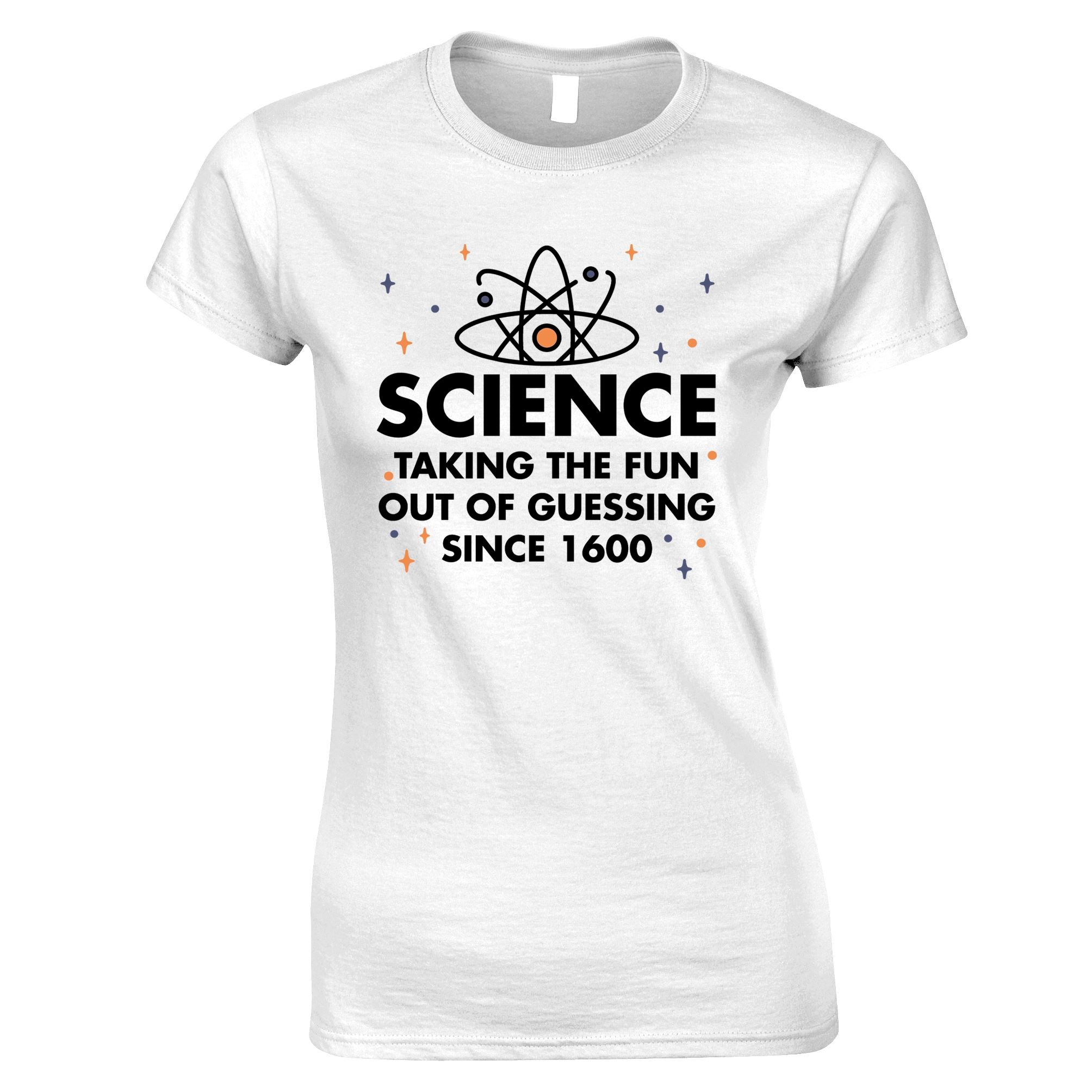 Science Taking Fun Out Of Guessing Womens T Shirt