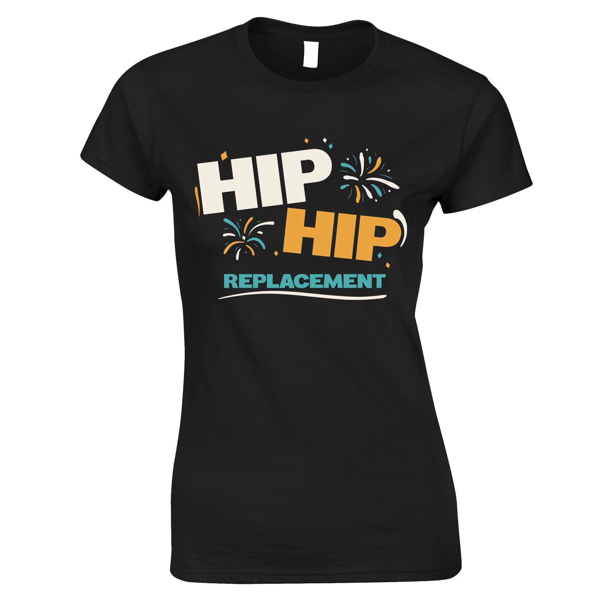 Hip Hip Replacement Womens T Shirt