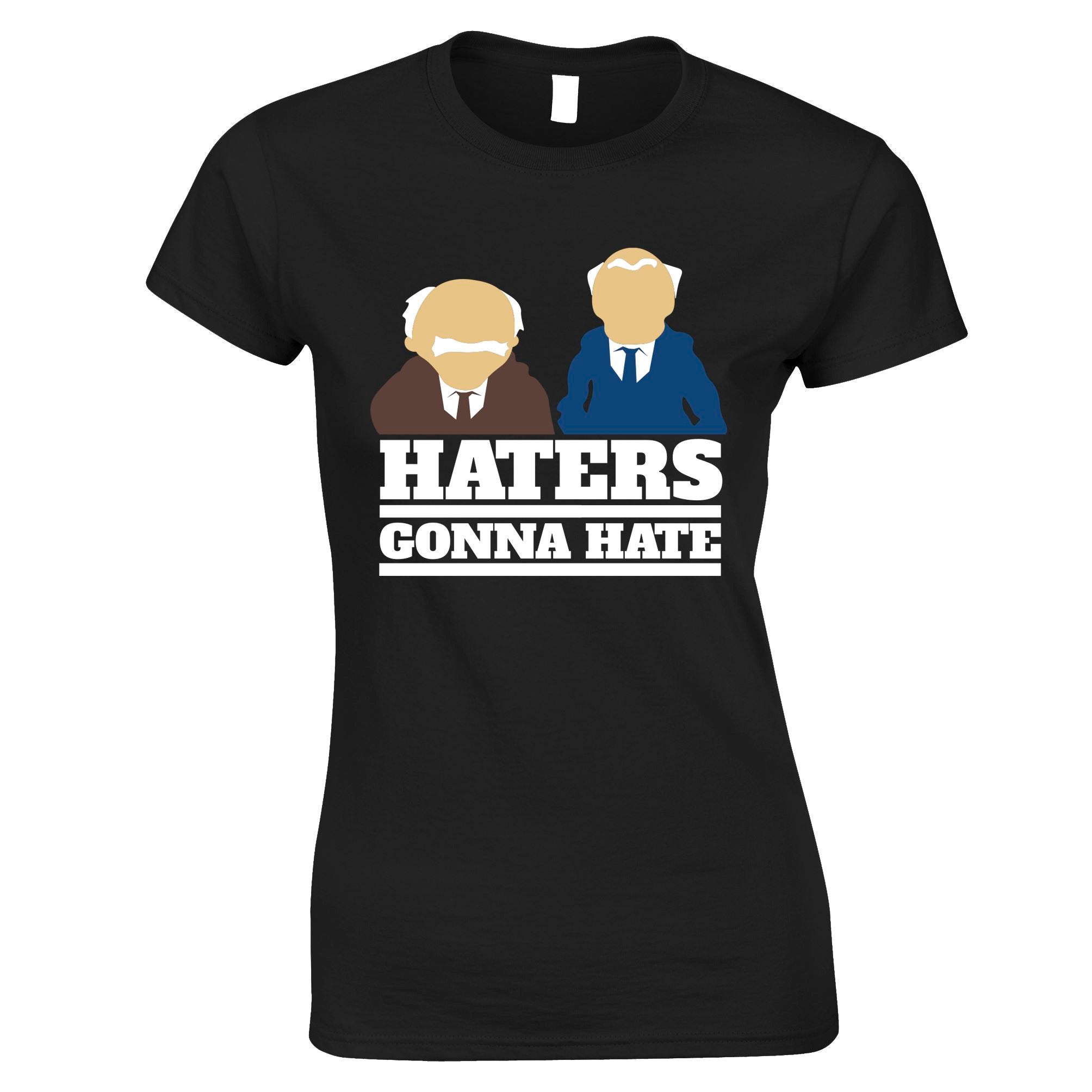 Haters Gonna Hate Womens T Shirt