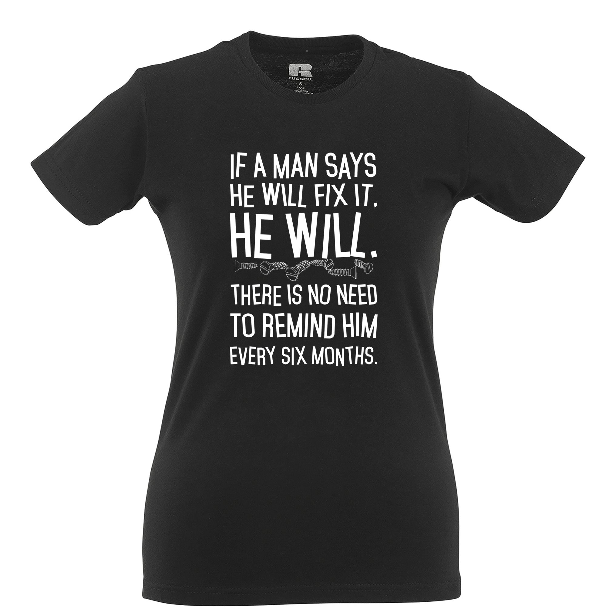 If A Man Says He Will Fix It Womens T Shirt