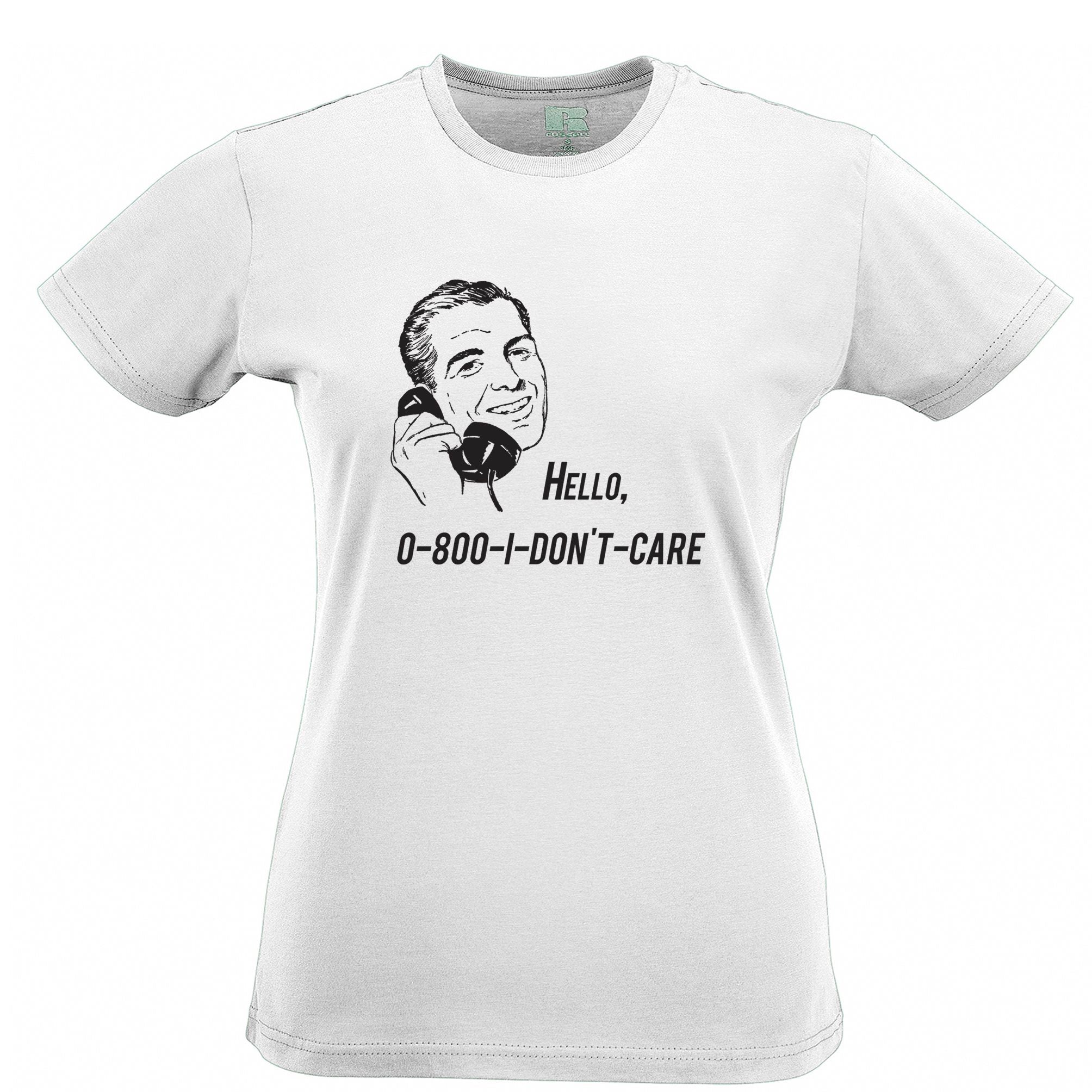 Novelty Womens T Shirt Hello, 0800 I Don't Care 1950s Slogan