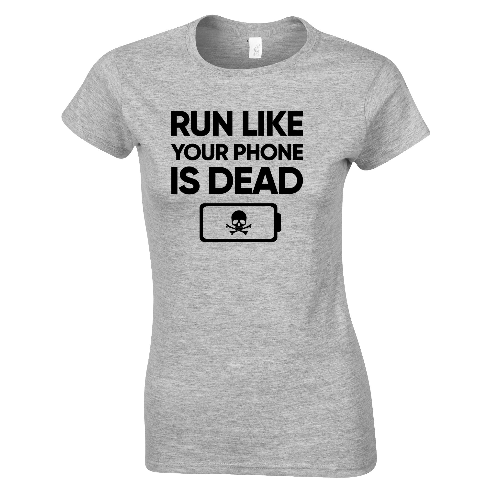 Novelty Womens T Shirt Run Like Your Phone Is Dead Joke