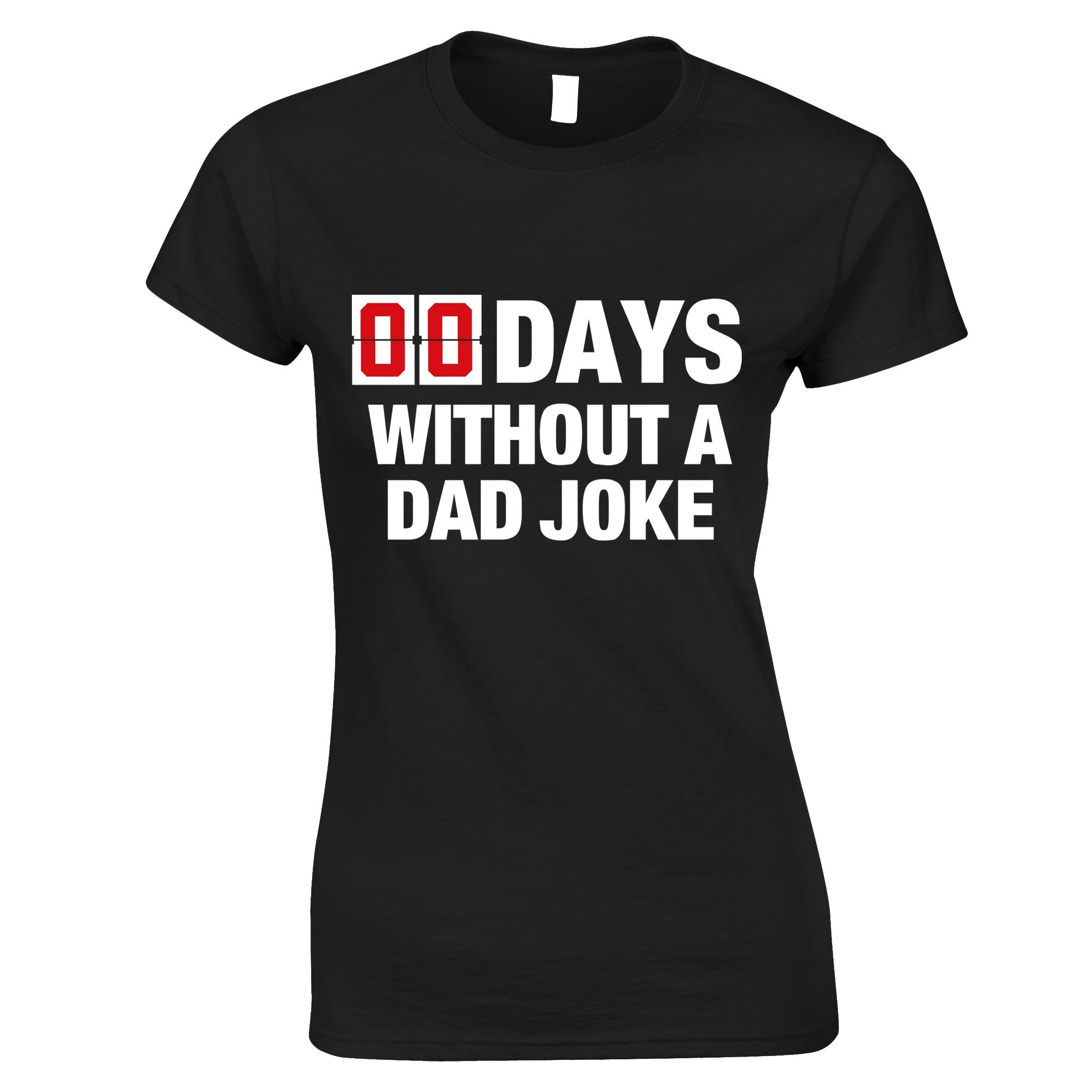 0 Days Without A Dad Joke Womens T Shirt