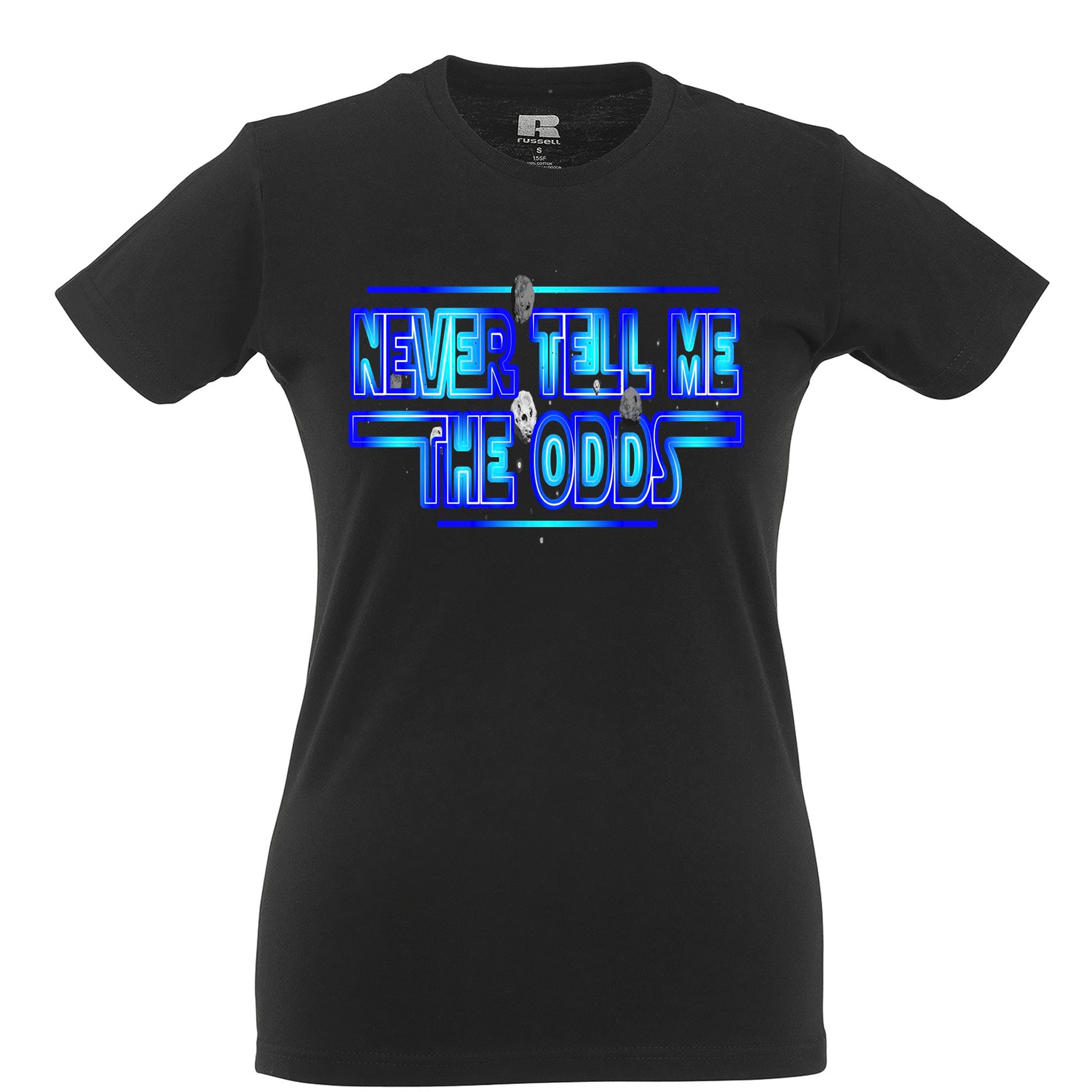 Movie Quote Womens T Shirt Never Tell Me The Odds Tee