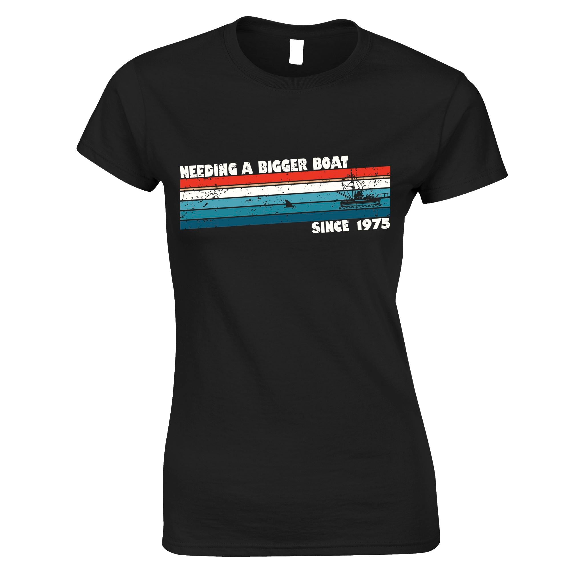 Needing A Bigger Boat Womens T Shirt