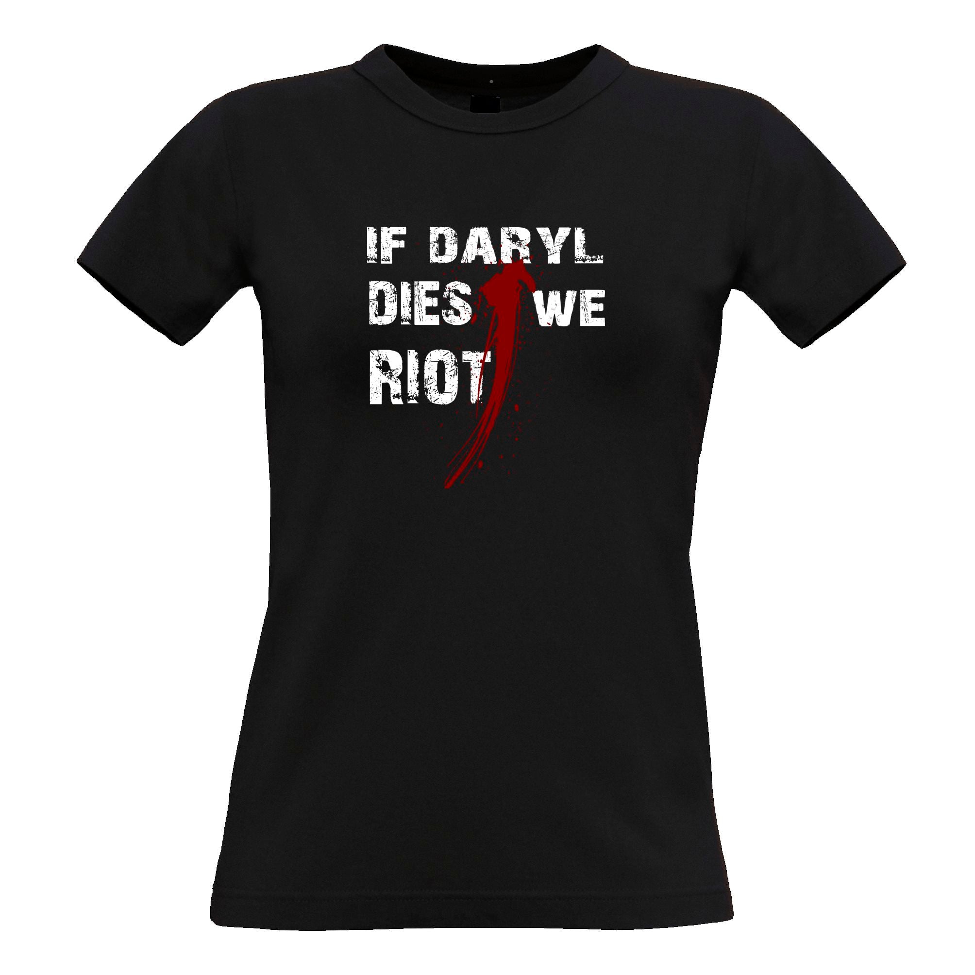 If Daryl Dies We Riot Womens T Shirt