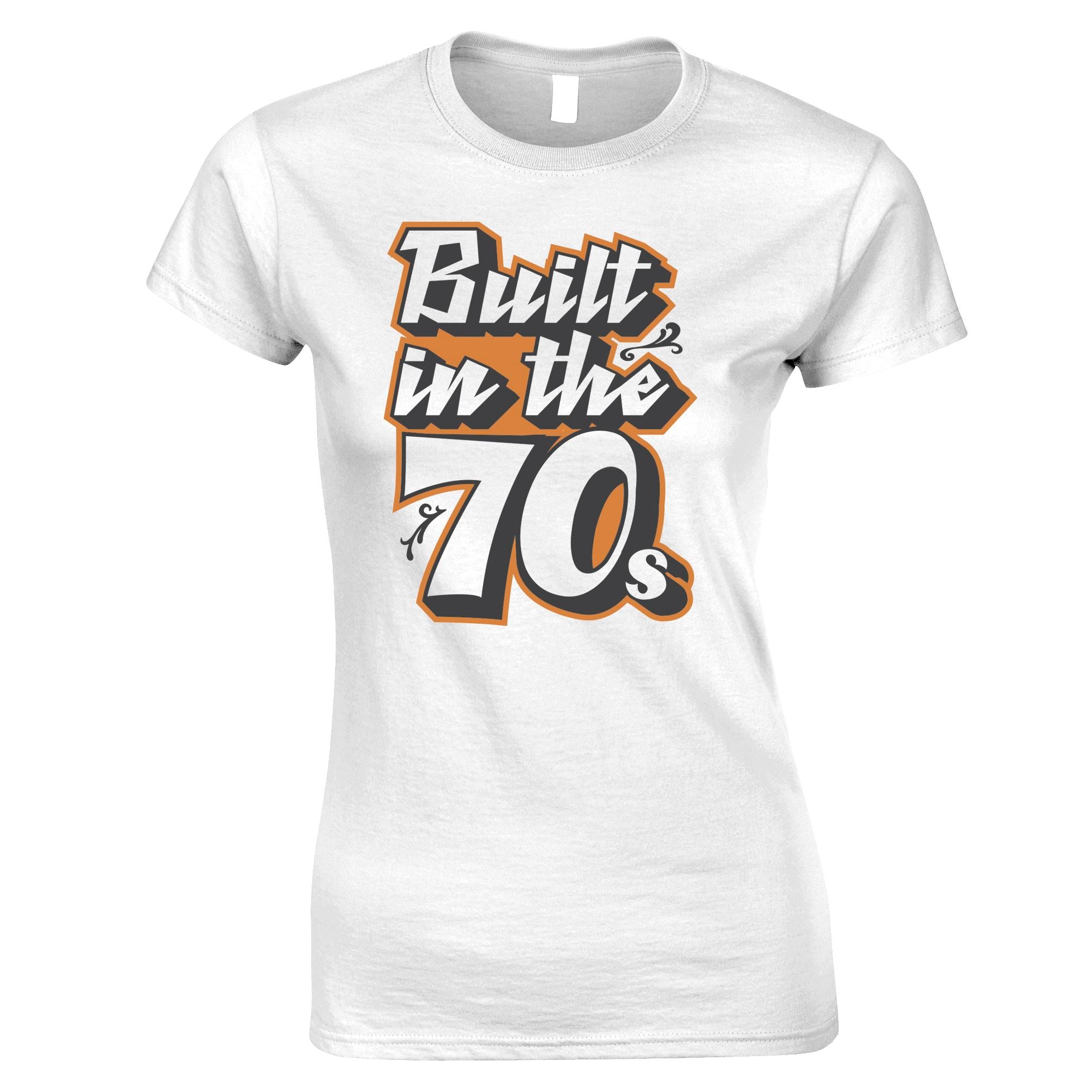 Built In The 70s Womens T Shirt