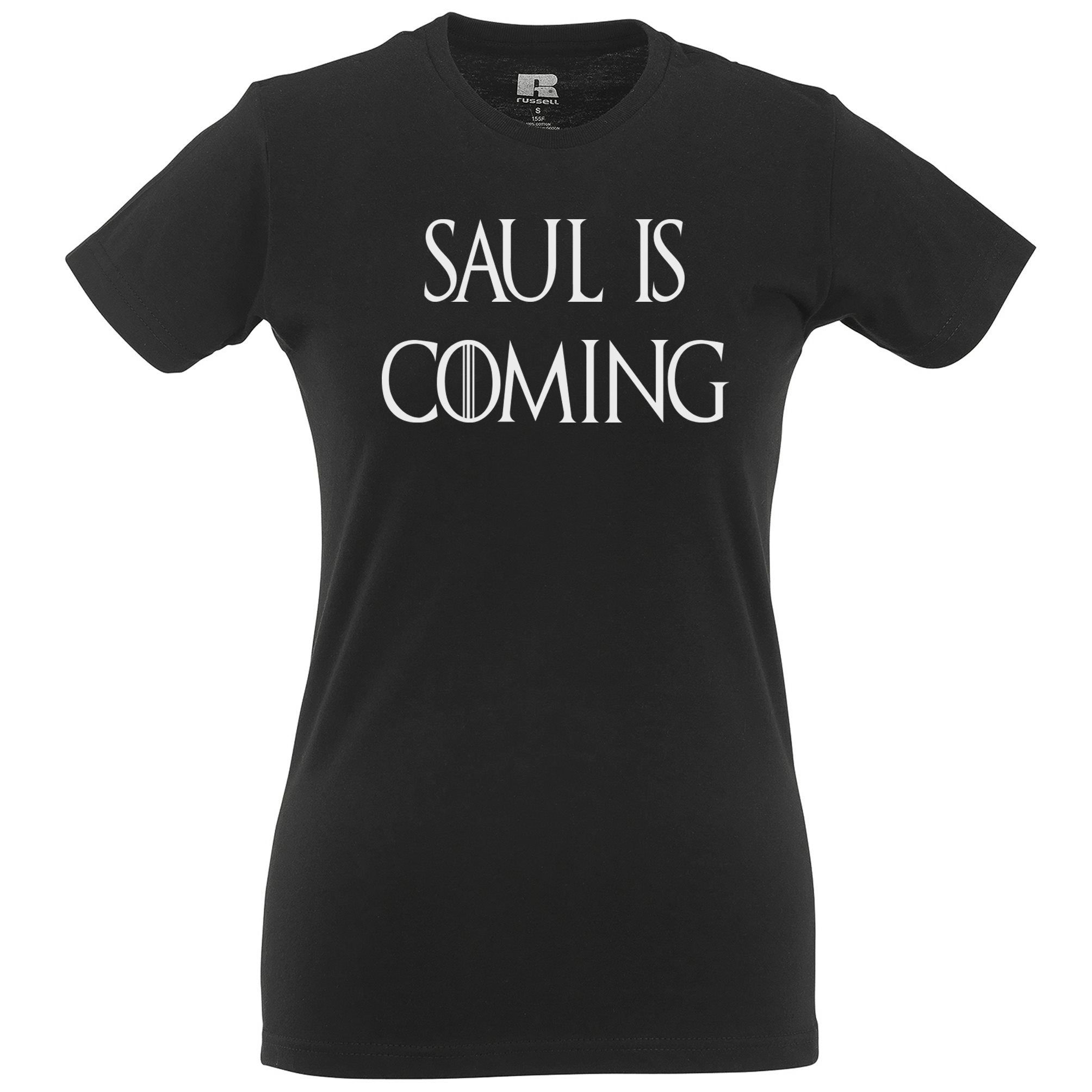 Novelty Parody Womens T Shirt Saul Is Coming Slogan