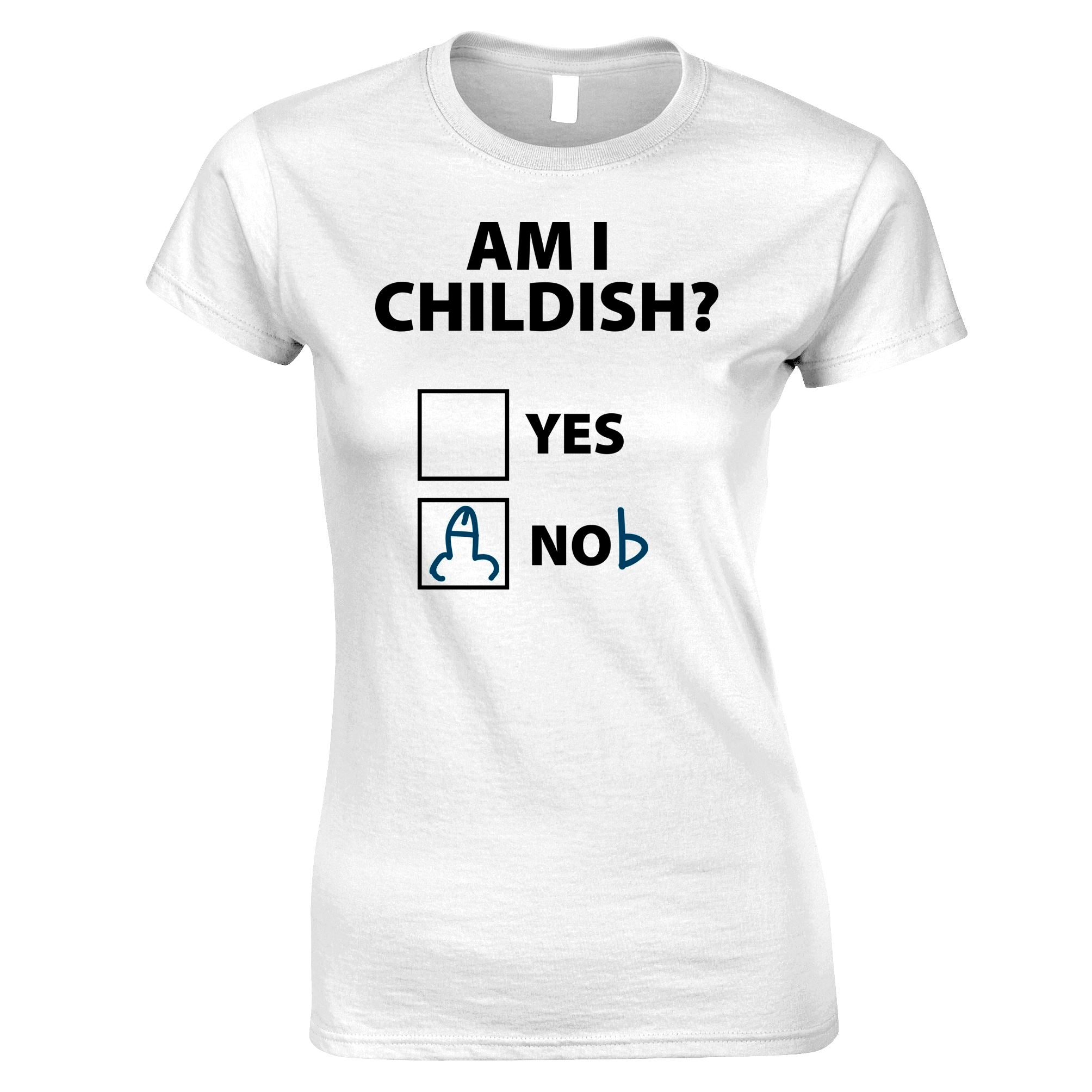 'Am I Childish?' Womens T Shirt