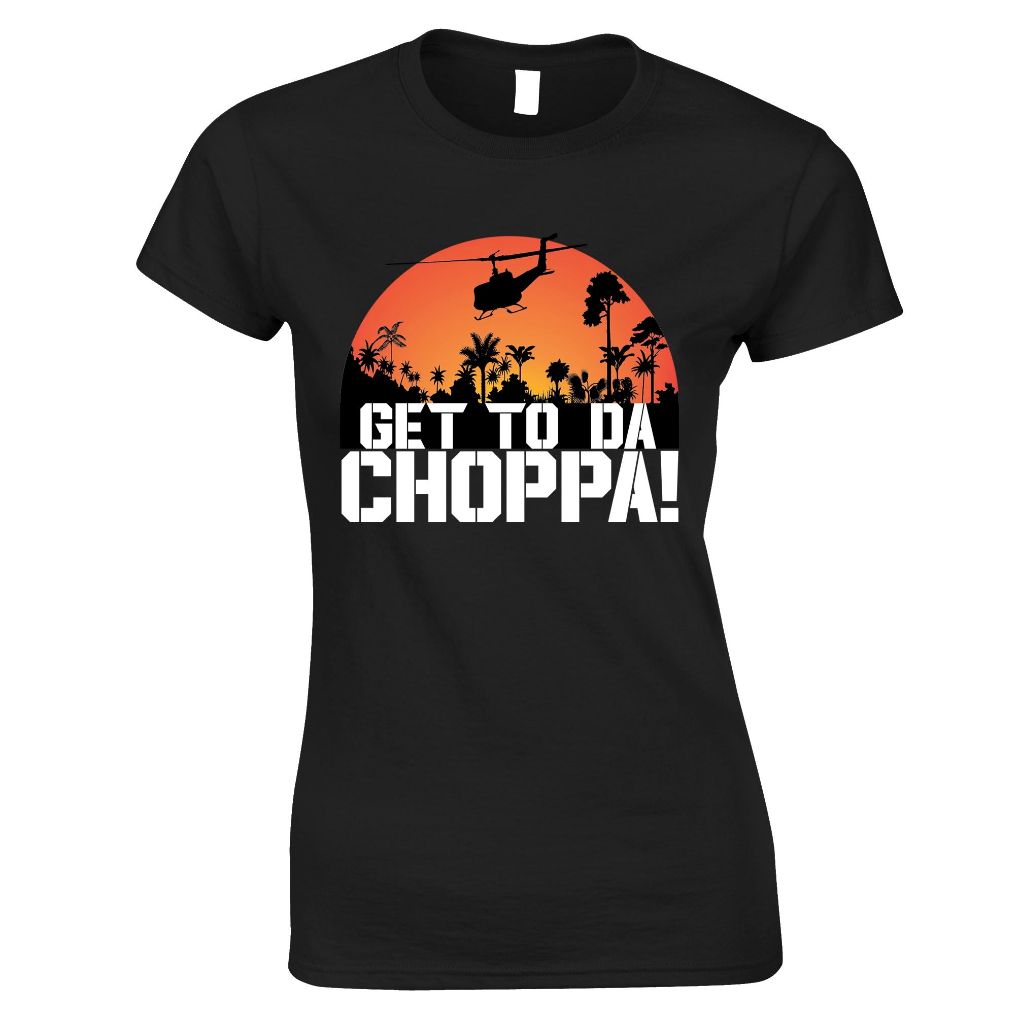 Get to Da Choppa Womens T Shirt