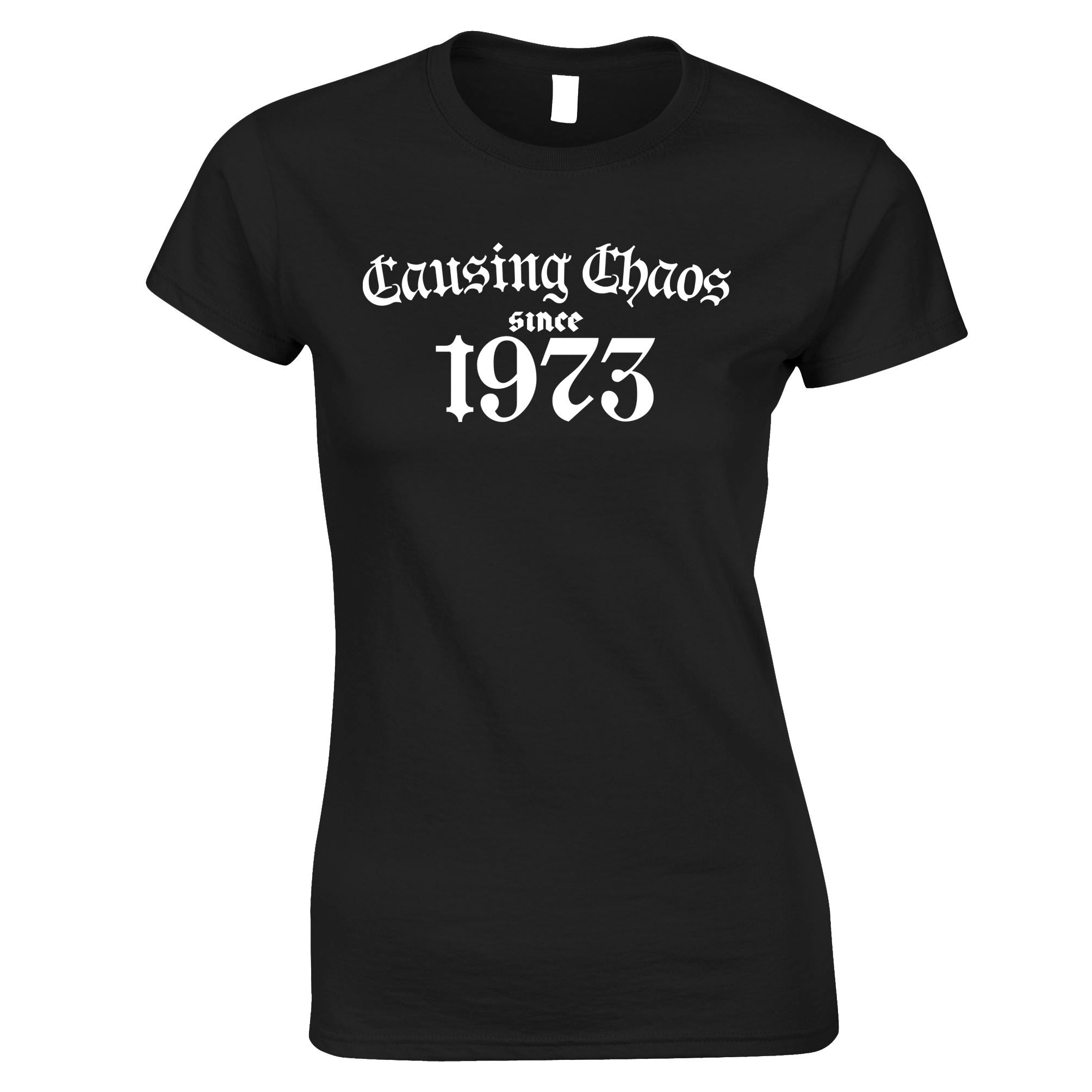 50th Birthday Womens T Shirt Causing Chaos Since 1973