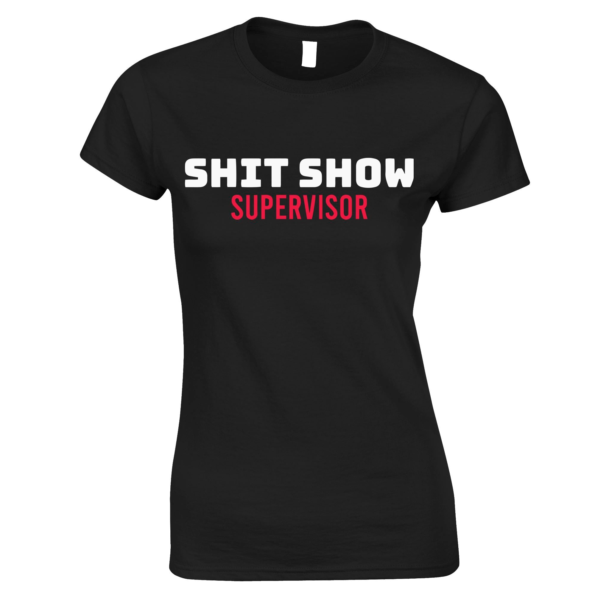 Shitshow Supervisor Womens T Shirt