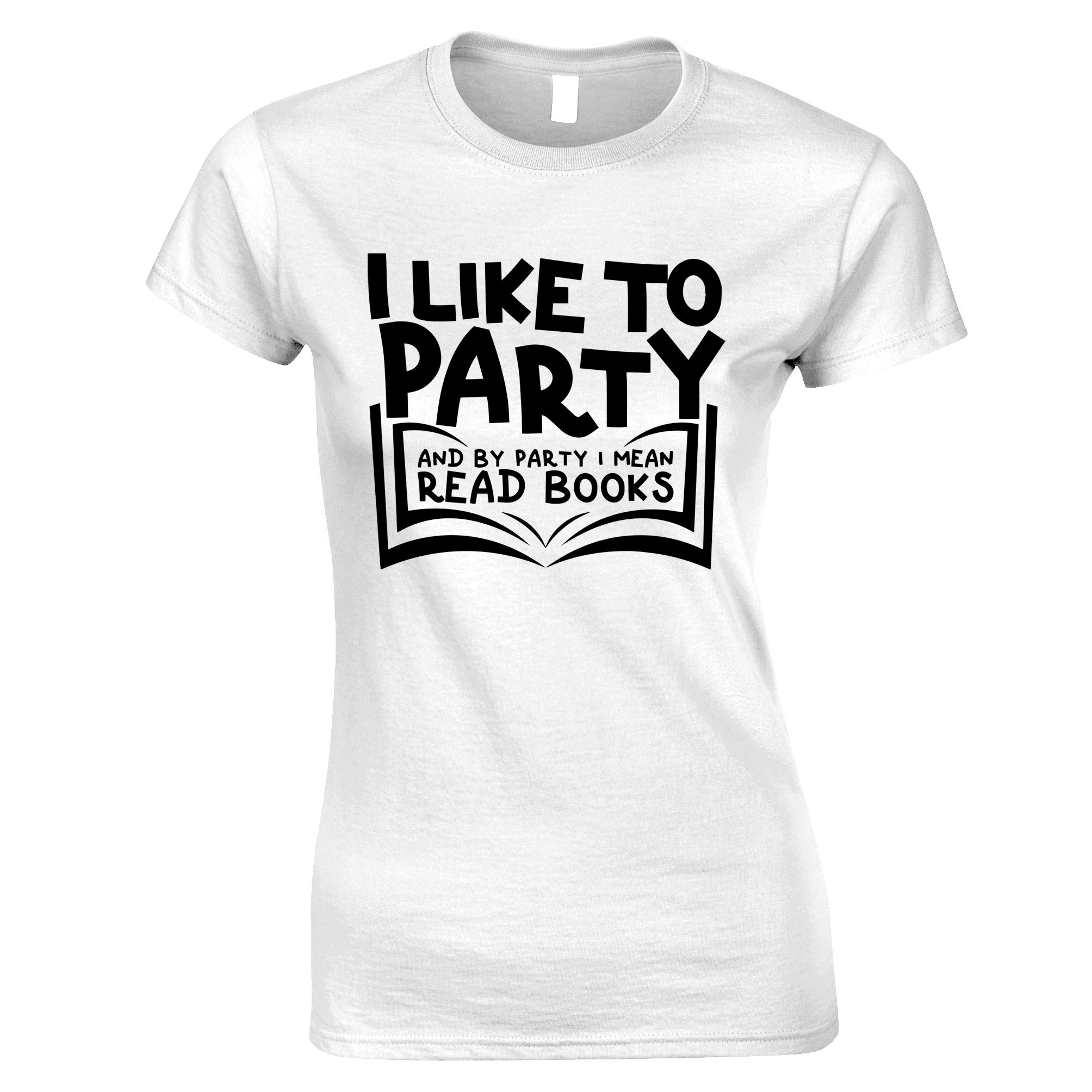 I Like To Party (Read Books) Womens T Shirt