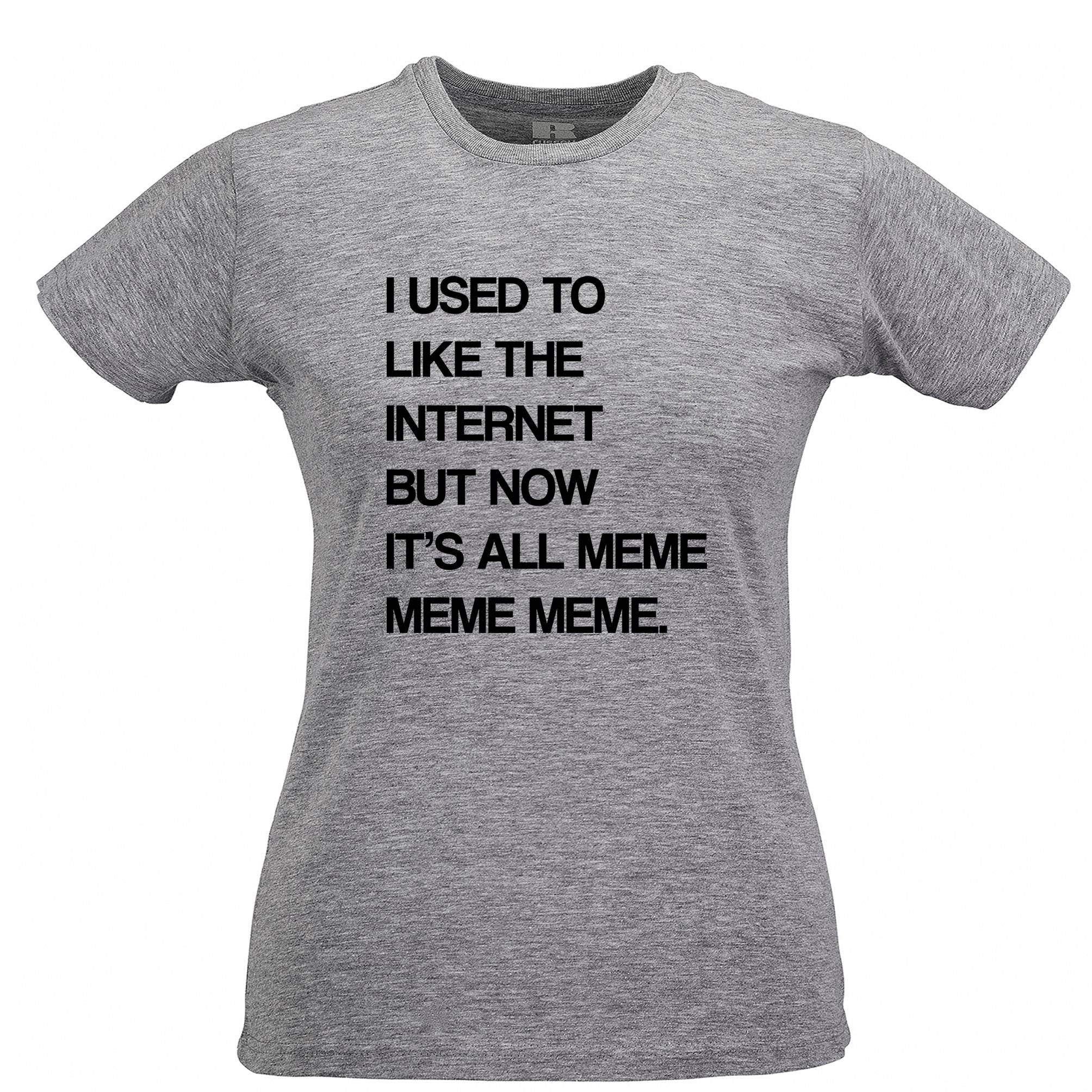 Novelty Internet Womens T Shirt Now It's All Meme, Meme, Meme