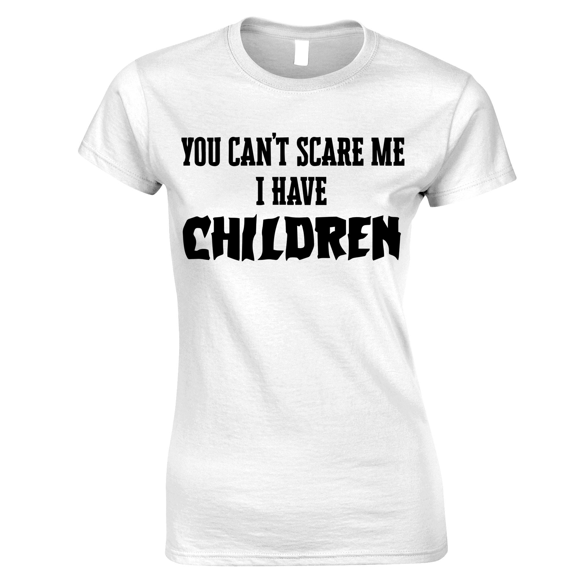 I Have Children Womens T Shirt