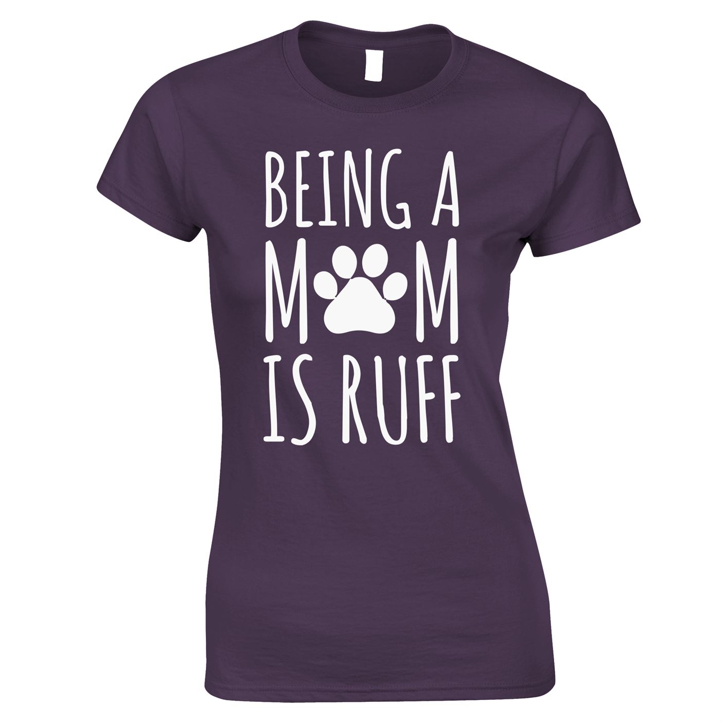 Being A Mum Is Ruff Dog Womens T Shirt Tee