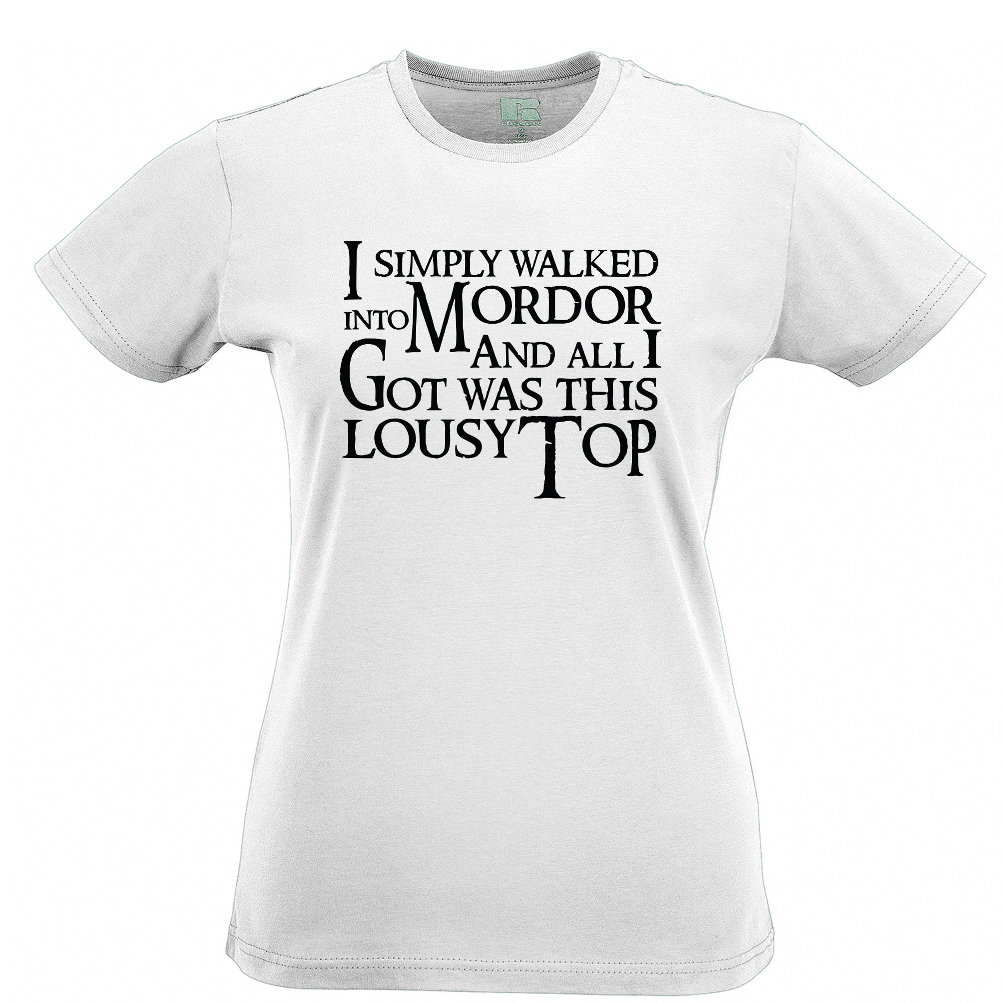 Walked Into Mordor And All I Got Was This Womens T Shirt Joke