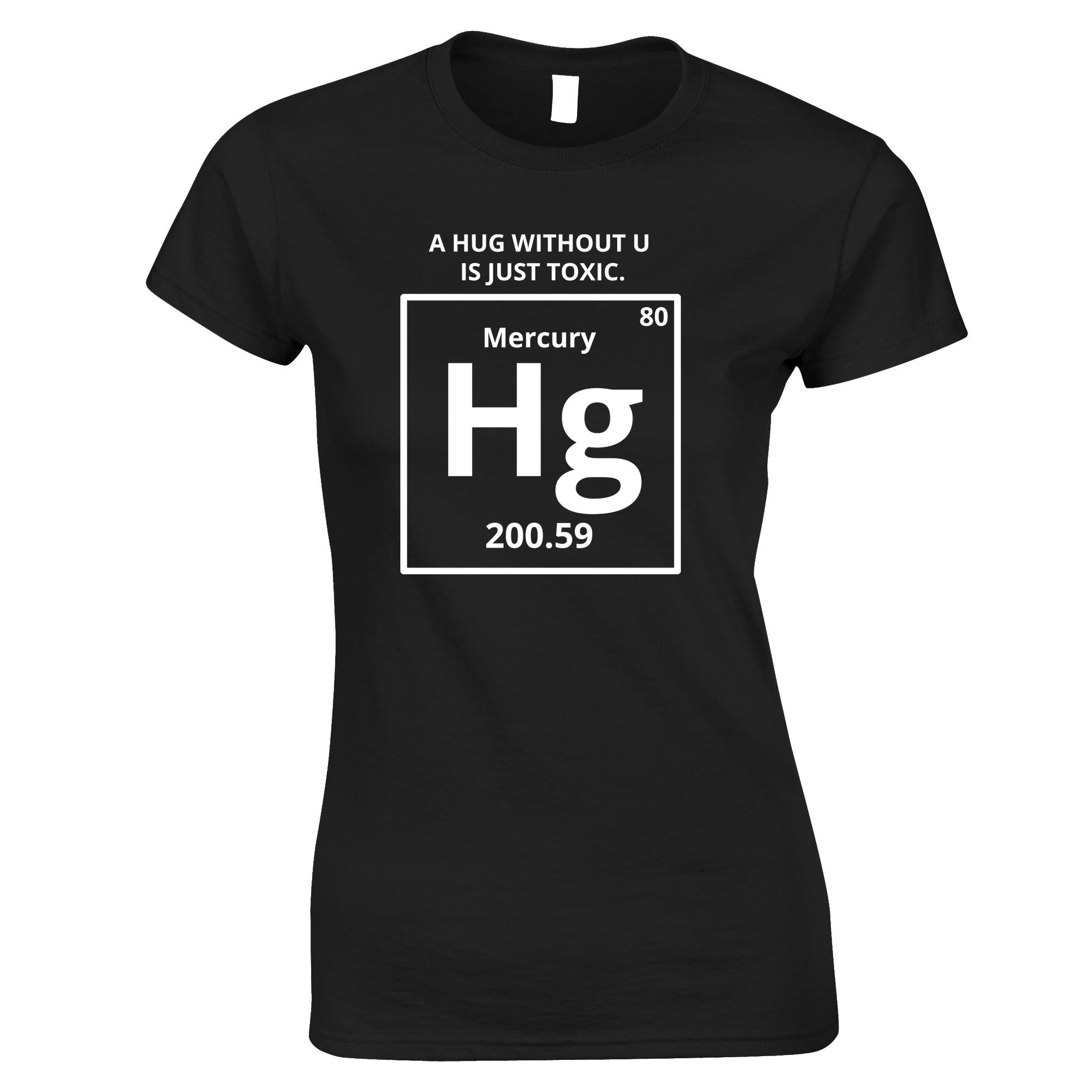 Funny Science Womens T Shirt Mercury Hug Chemistry Joke Tee