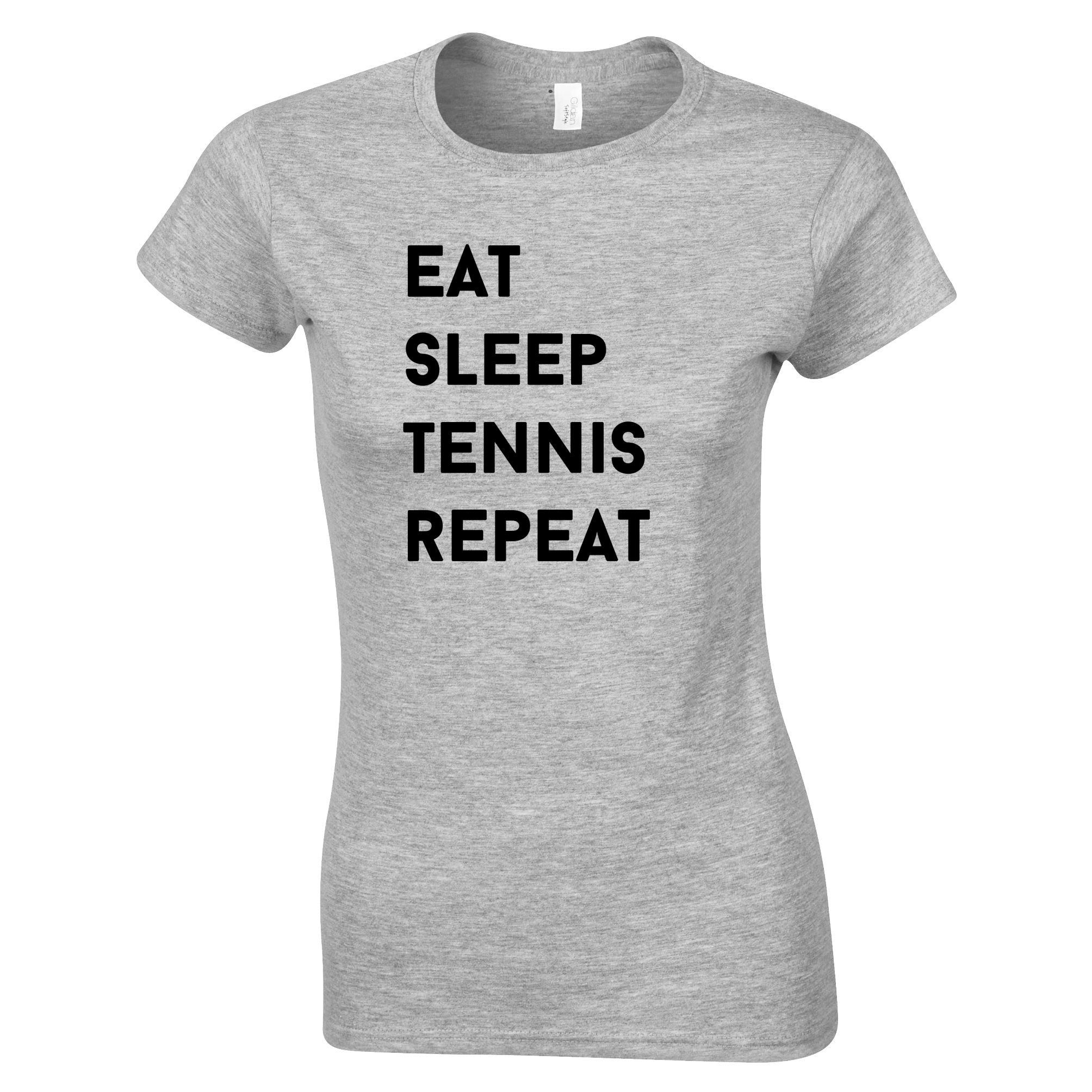 Sports Womens T Shirt Eat, Sleep, Tennis, Repeat Slogan