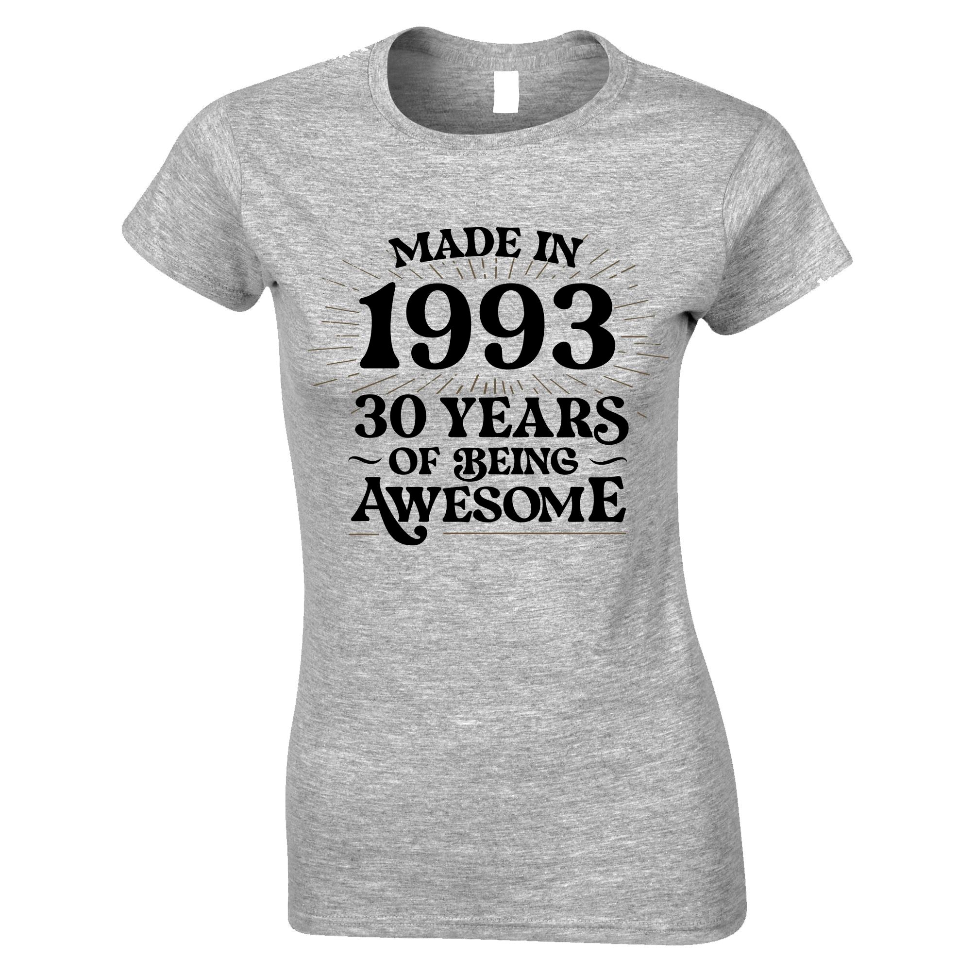 30th Birthday Womens T Shirt Made in 1993 - 30 Awesome Years